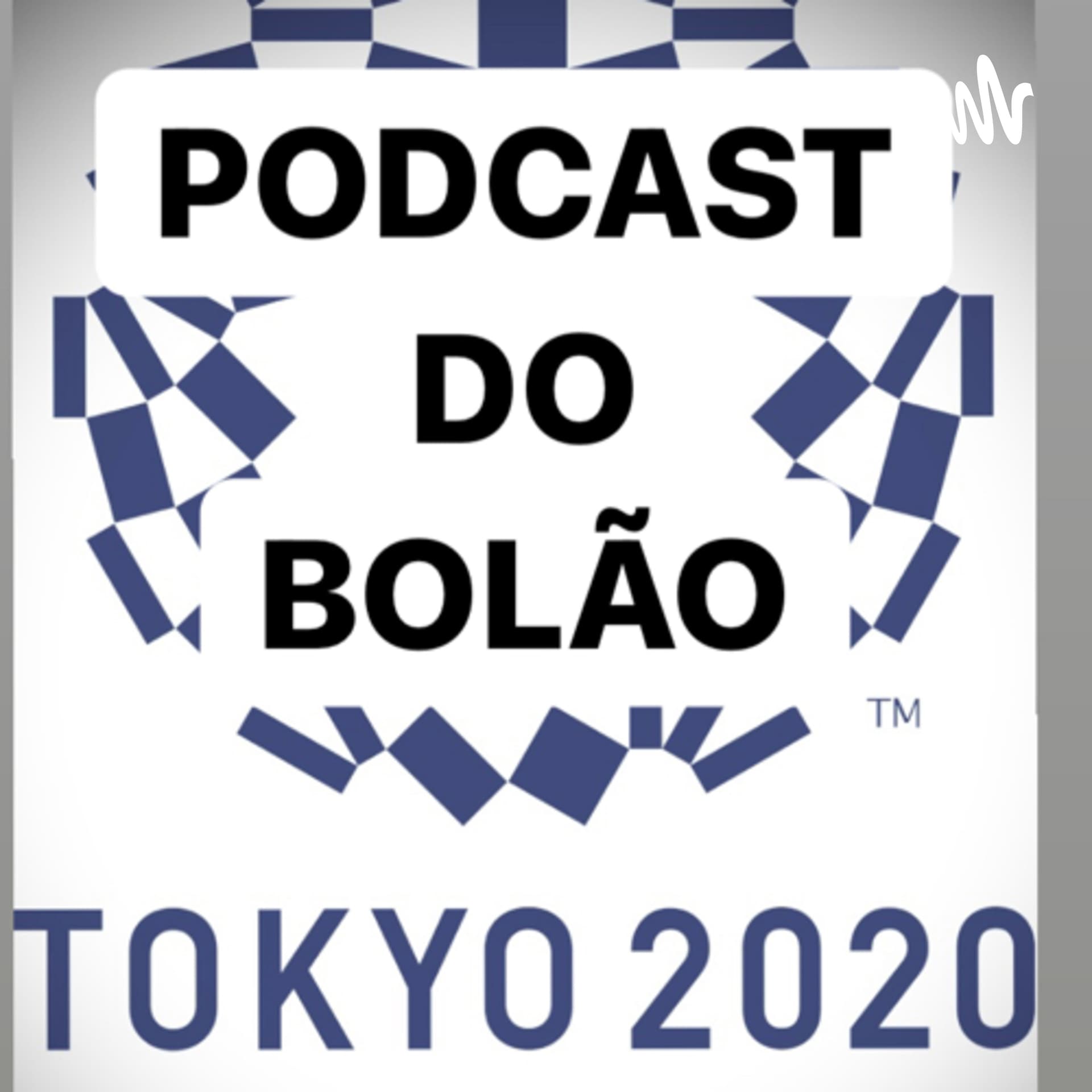 Podcast do Bolão - Tokyo 2020 - Podcasts
