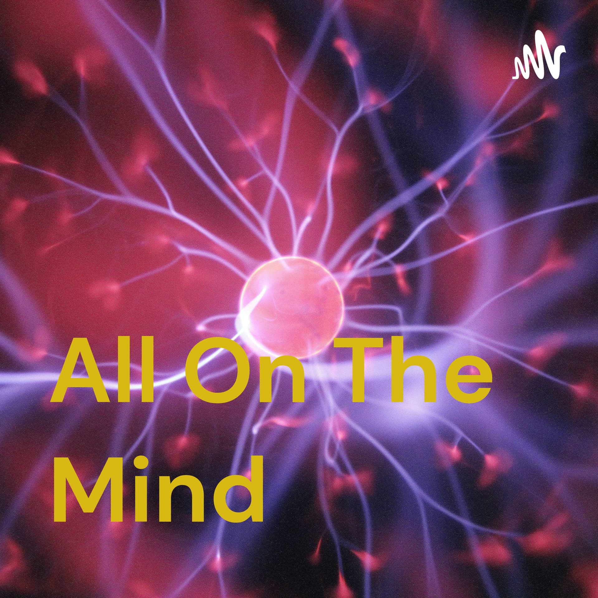 All On The Mind - Podcasts