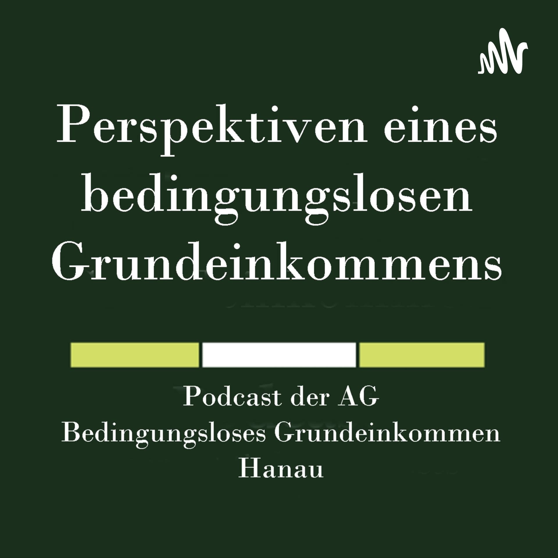 Der BGE PodcastPerspektiven eines Bedingungslosen Grundeinkommens - Podcasts
