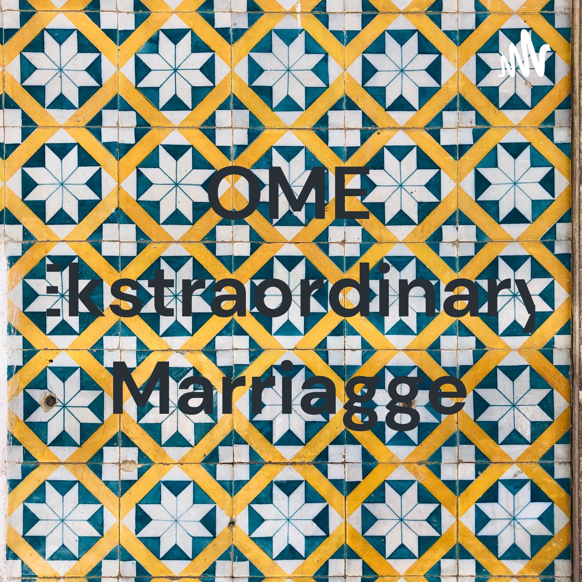 OME Ekstraordinary Marriagge - Podcasts