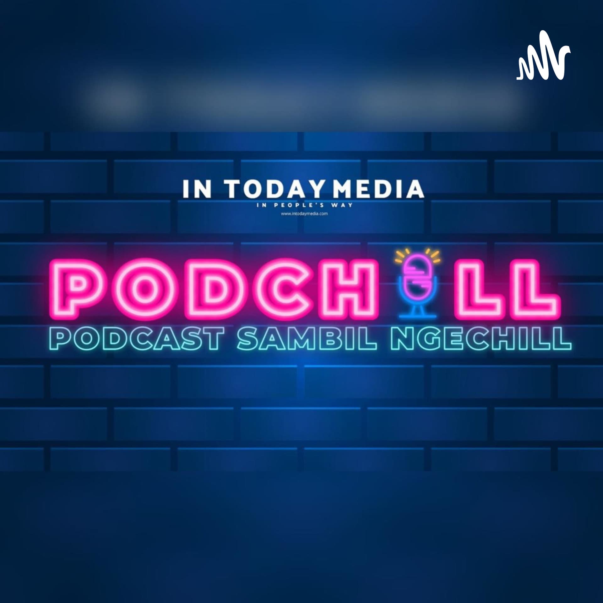 PODCHILL - PODCAST SAMBIL NGE-CHILL - Podcasts