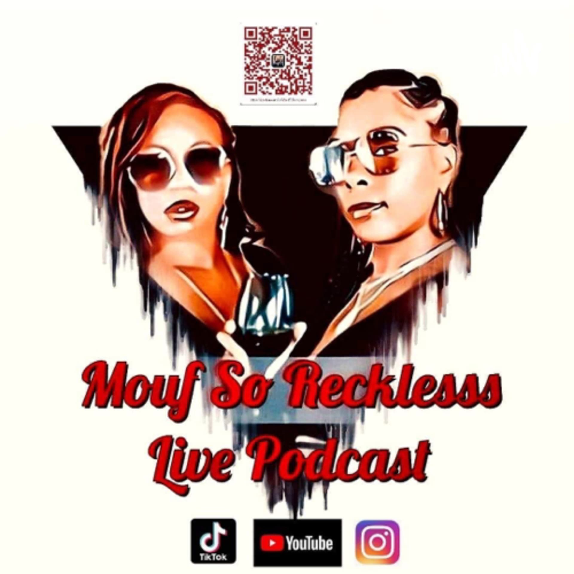 Mouf So Recklesss - Podcasts