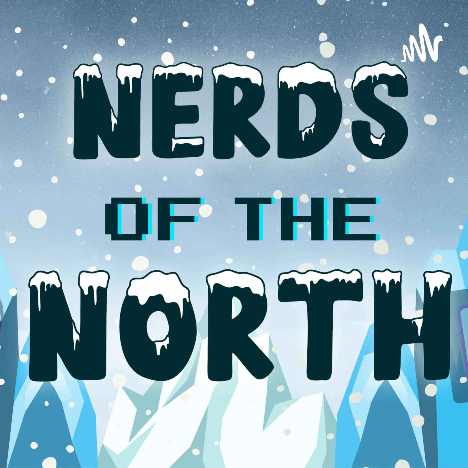 Nerds Of The North - Podcasts