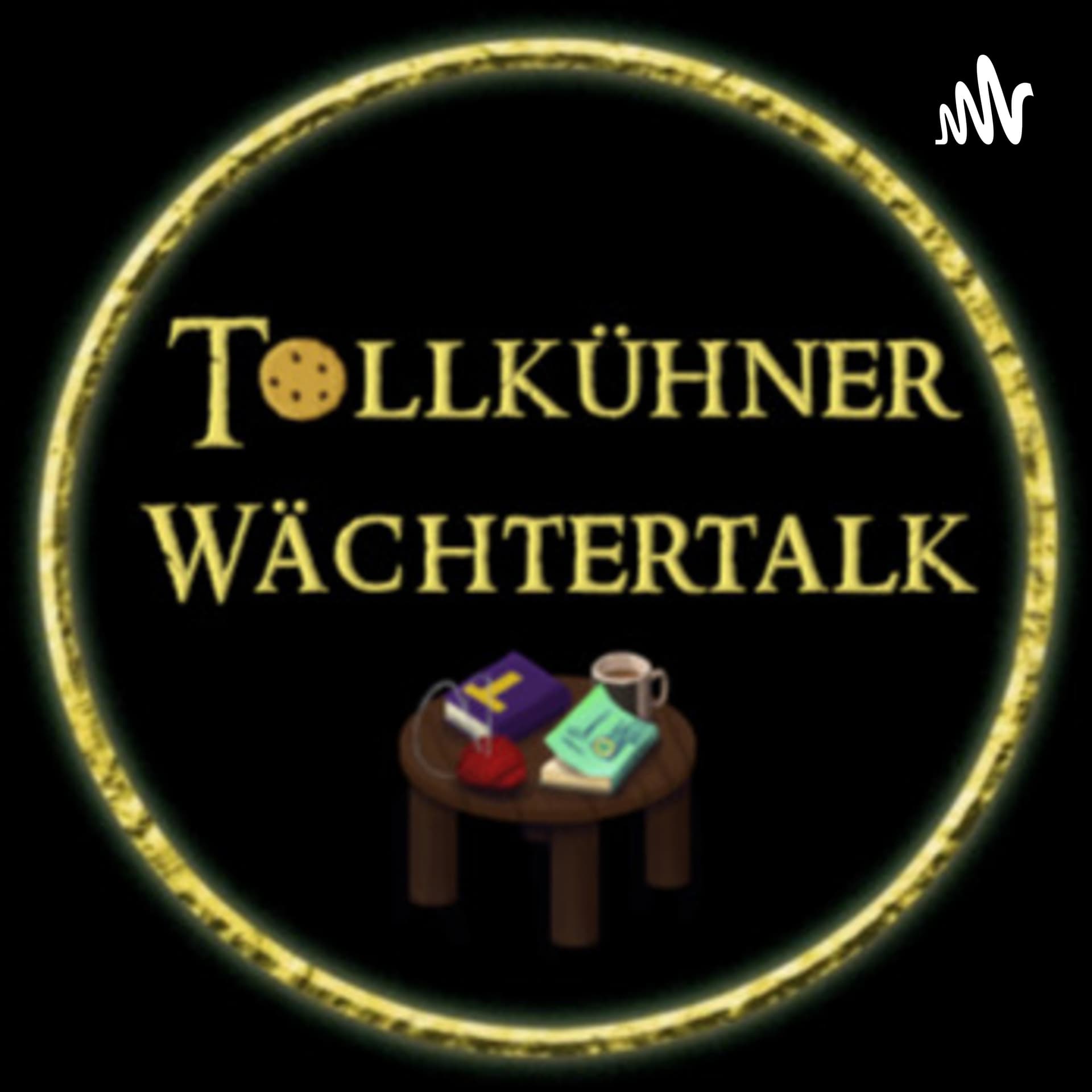 Tollkühner Wächtertalk - Podcasts