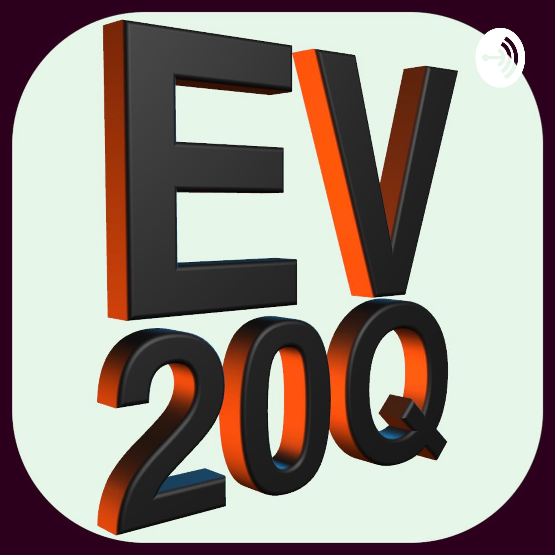 EV20Questions - Podcasts
