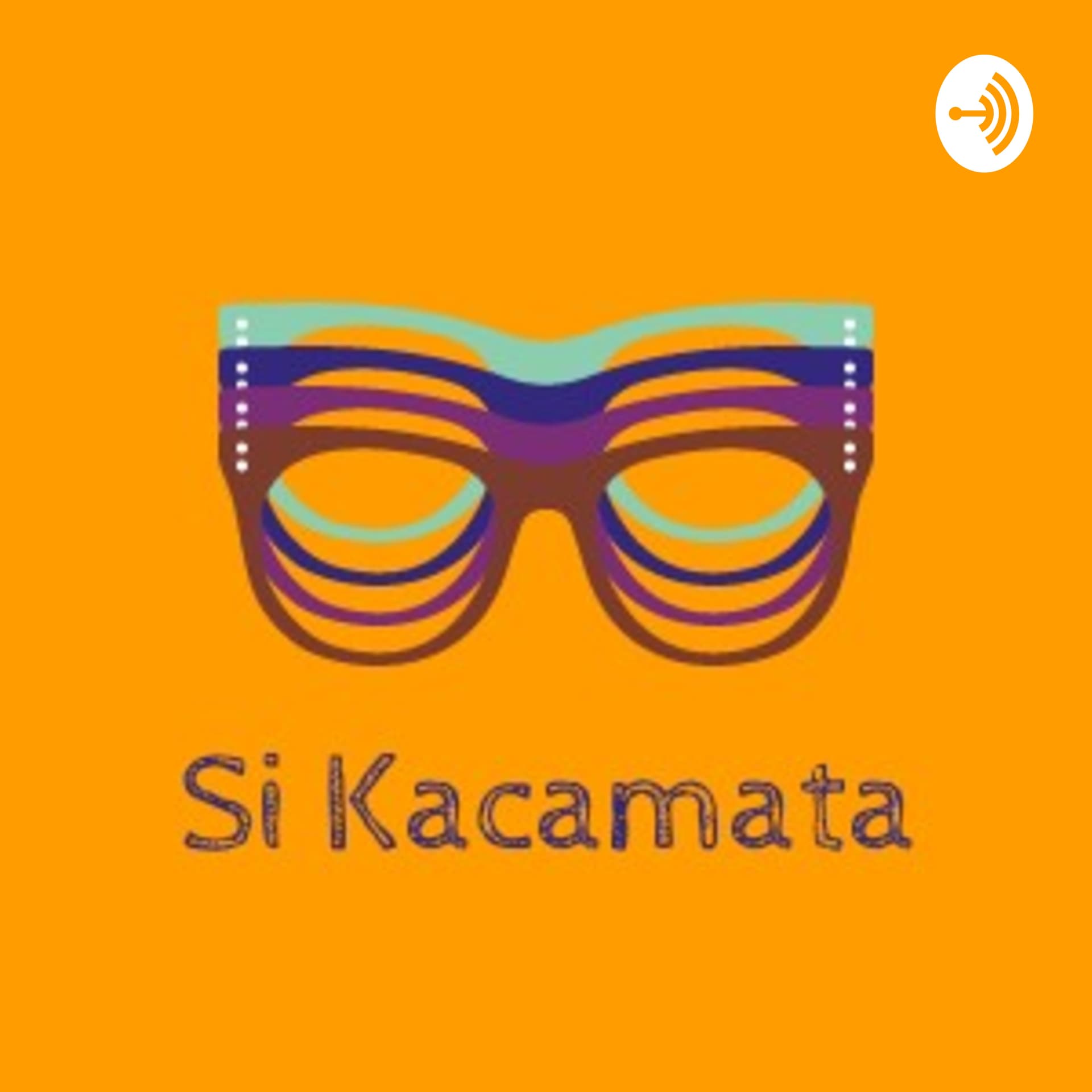 Si Kacamata - Podcasts