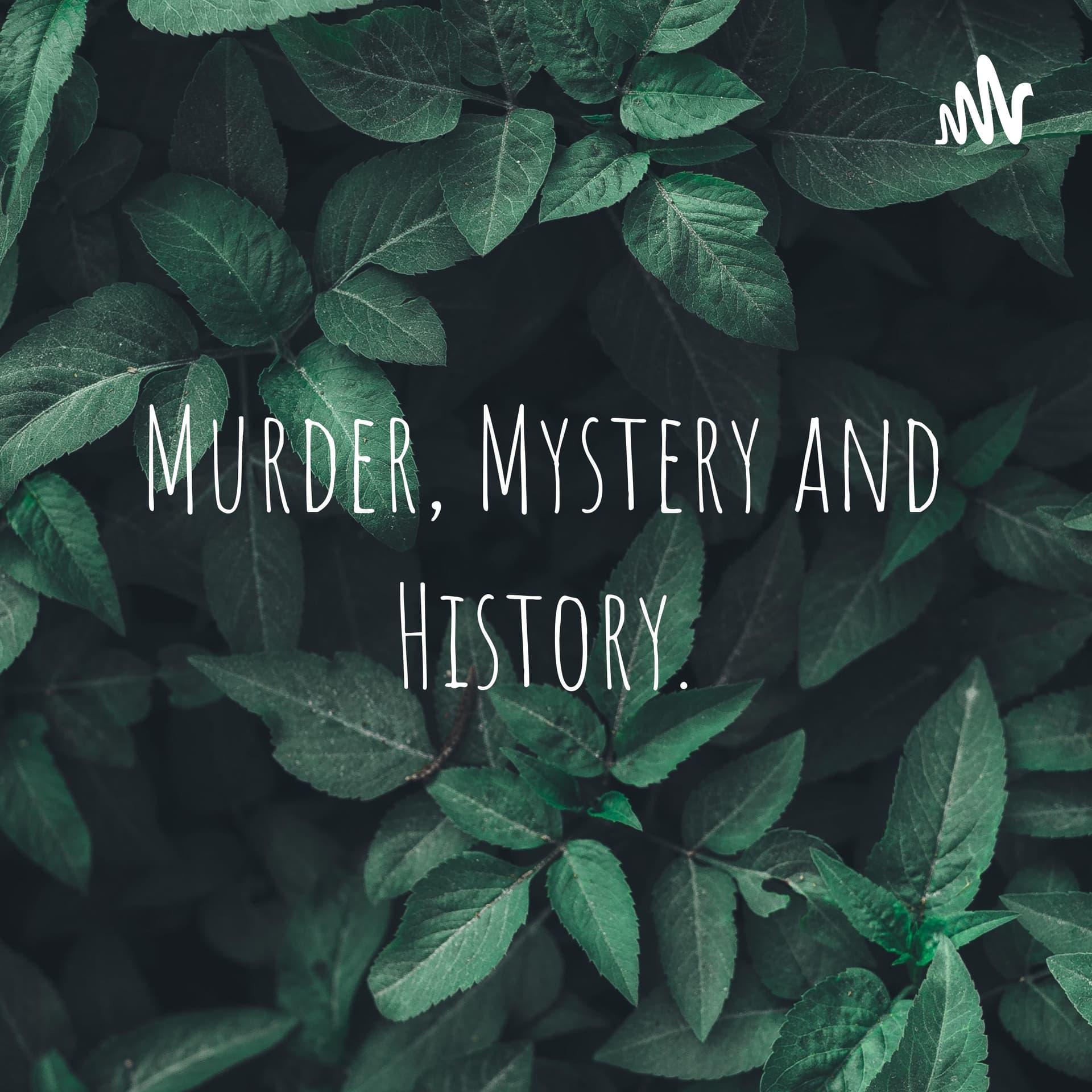 Murder, Mystery and History. - Podcasts