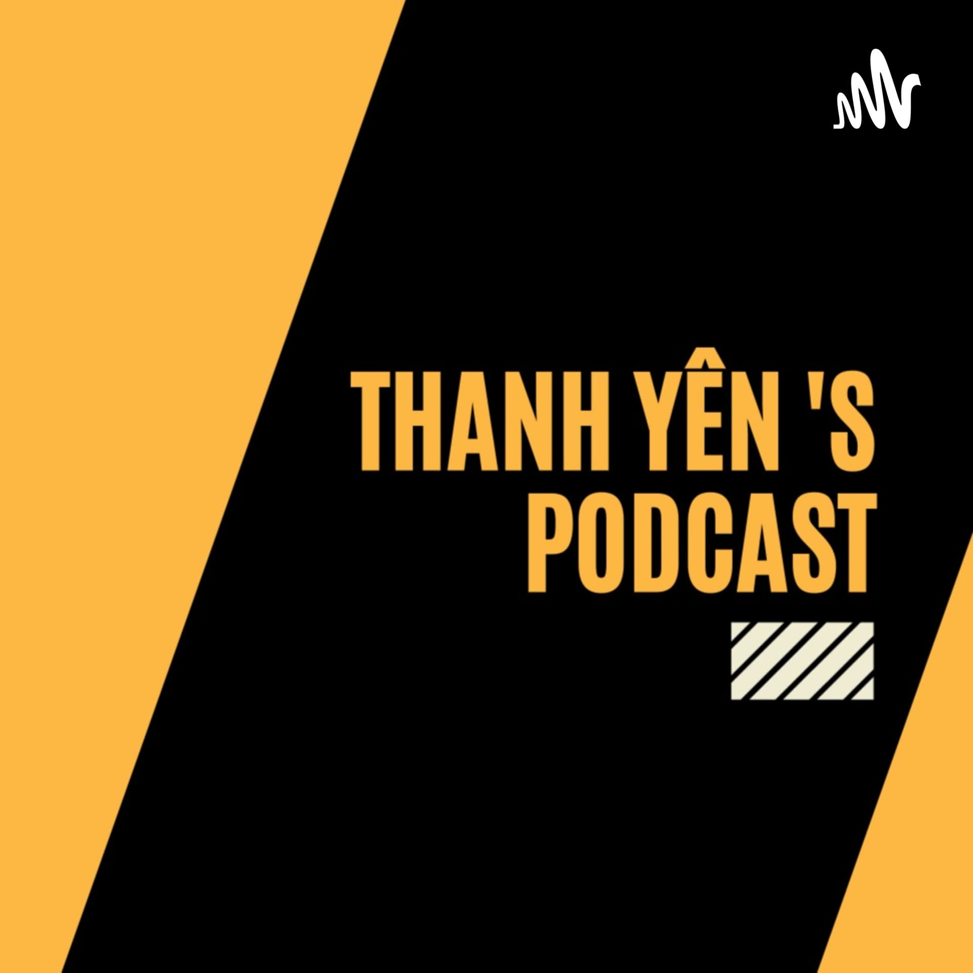 Thanh Yên's Podcast - Podcasts