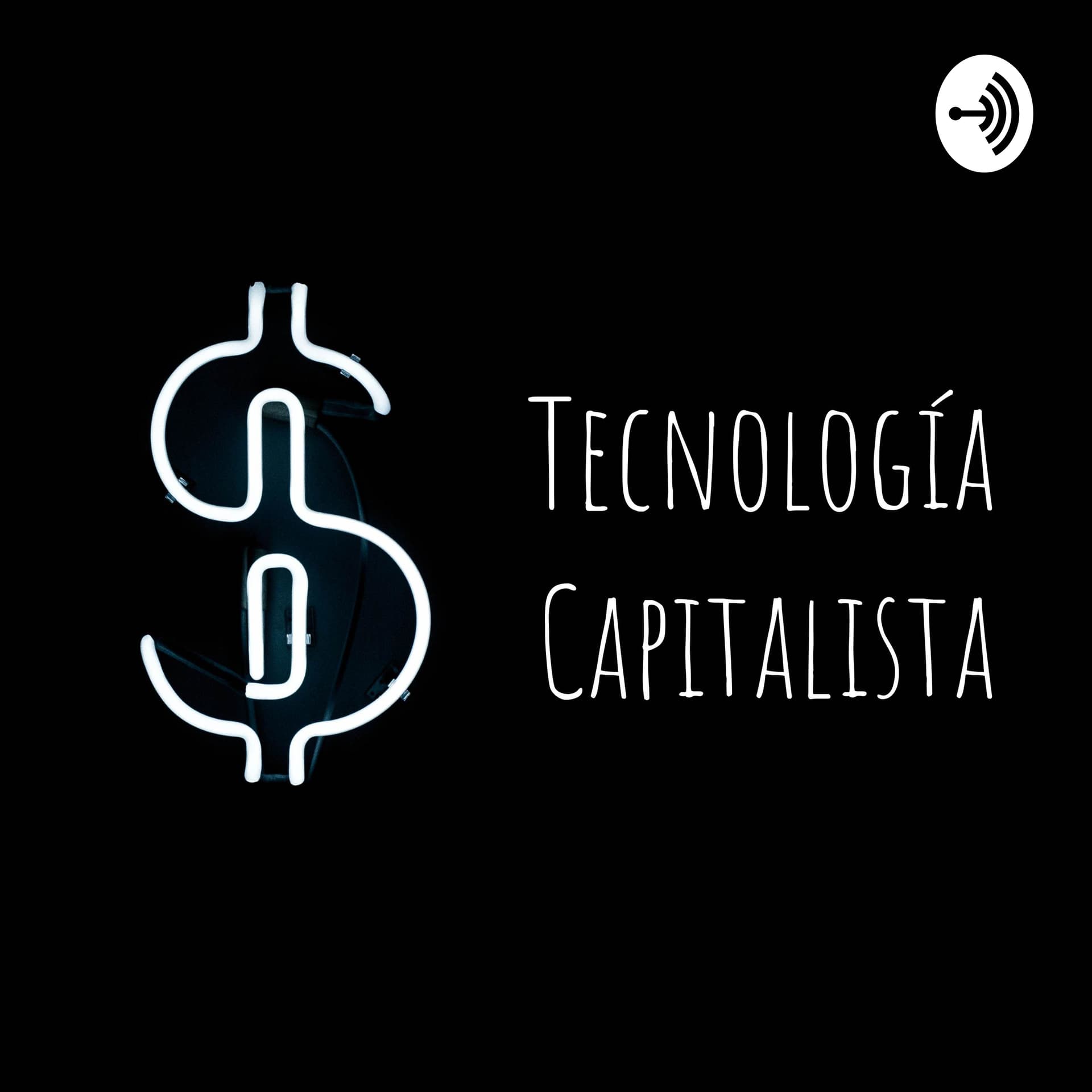 Tecnología Capitalista - Podcasts
