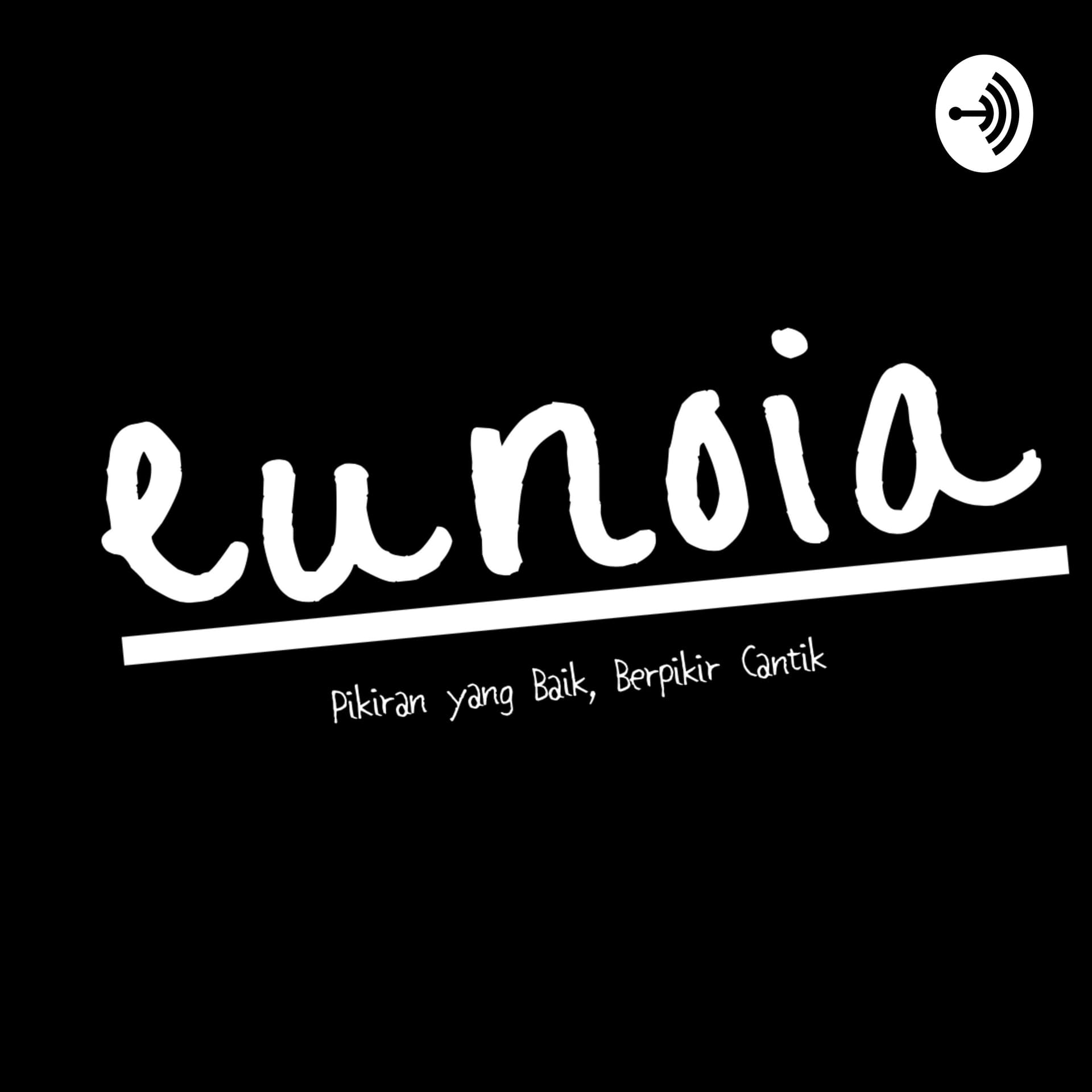 Eunoia (Pikiran yang Baik, Berpikir Cantik) - Podcasts