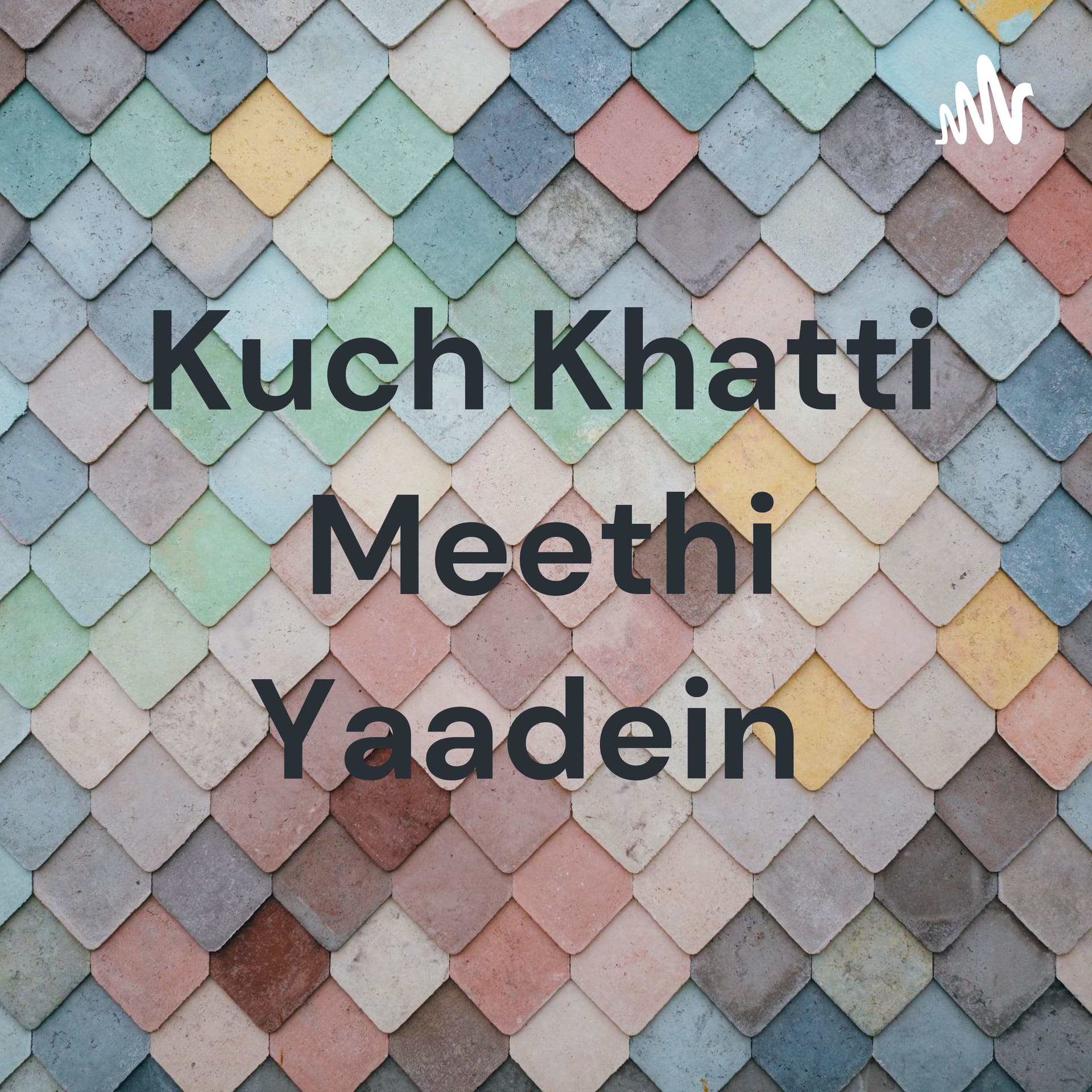 Kuch Khatti Meethi Yaadein - Podcasts
