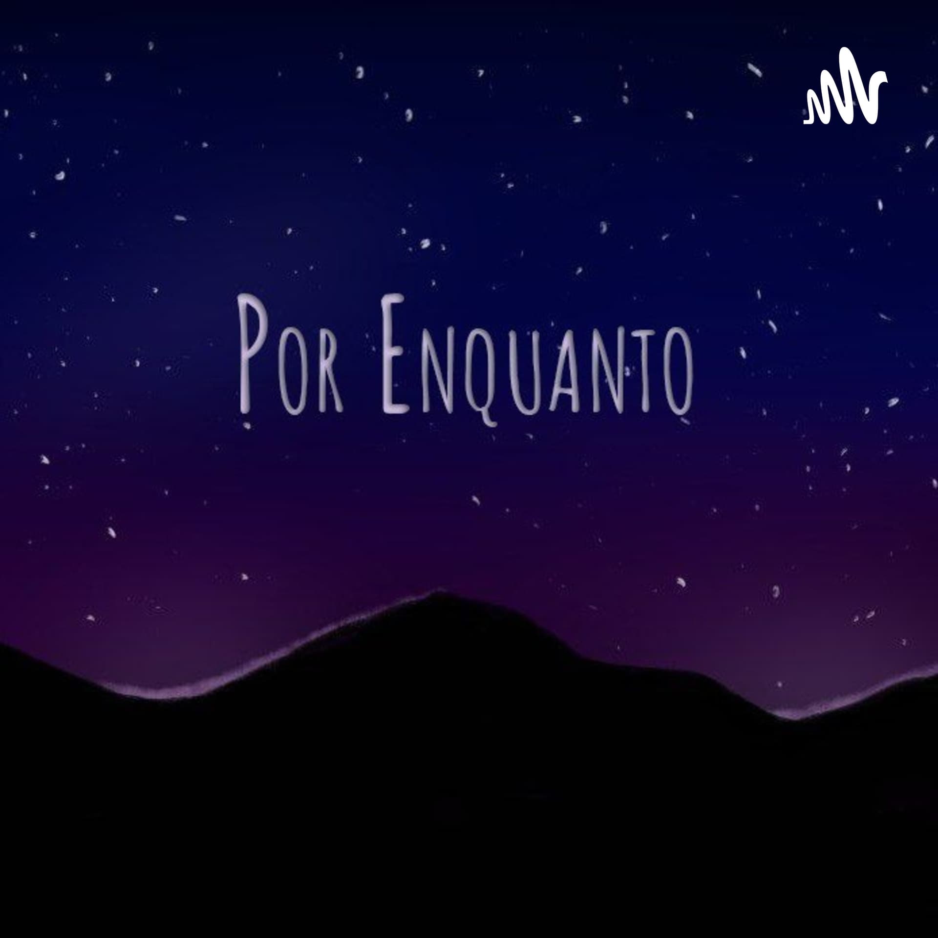 Por enquanto - Podcasts