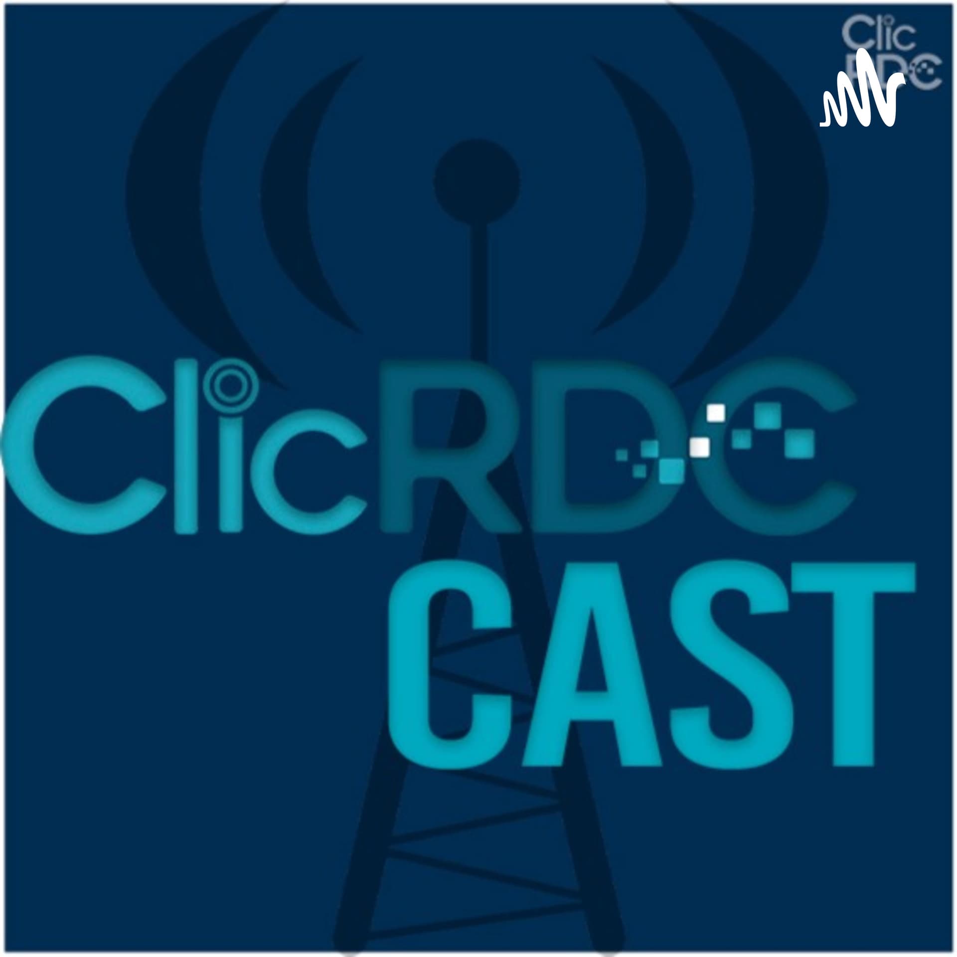 ClicRDC Cast - Podcasts