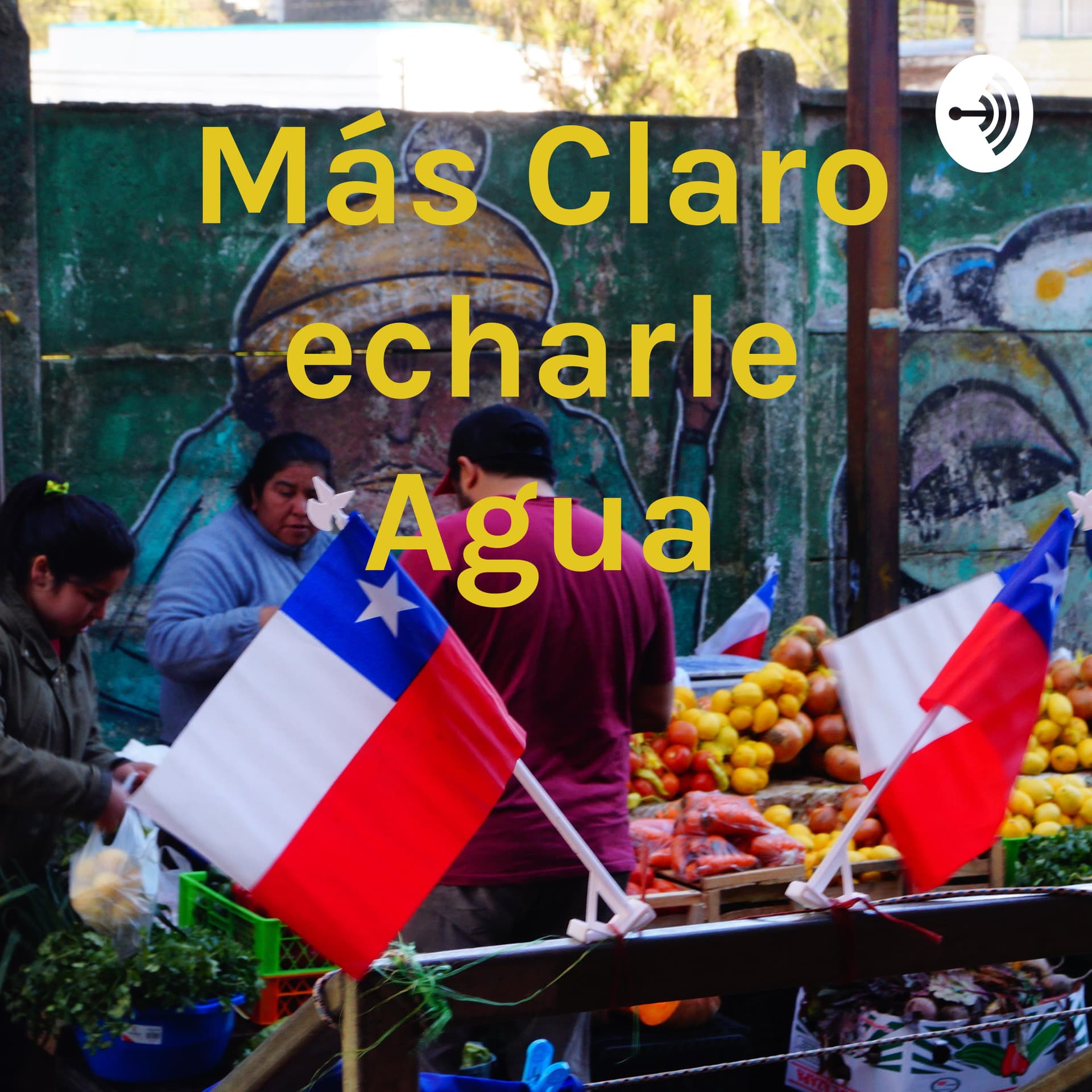 Más Claro echarle Agua - Podcasts