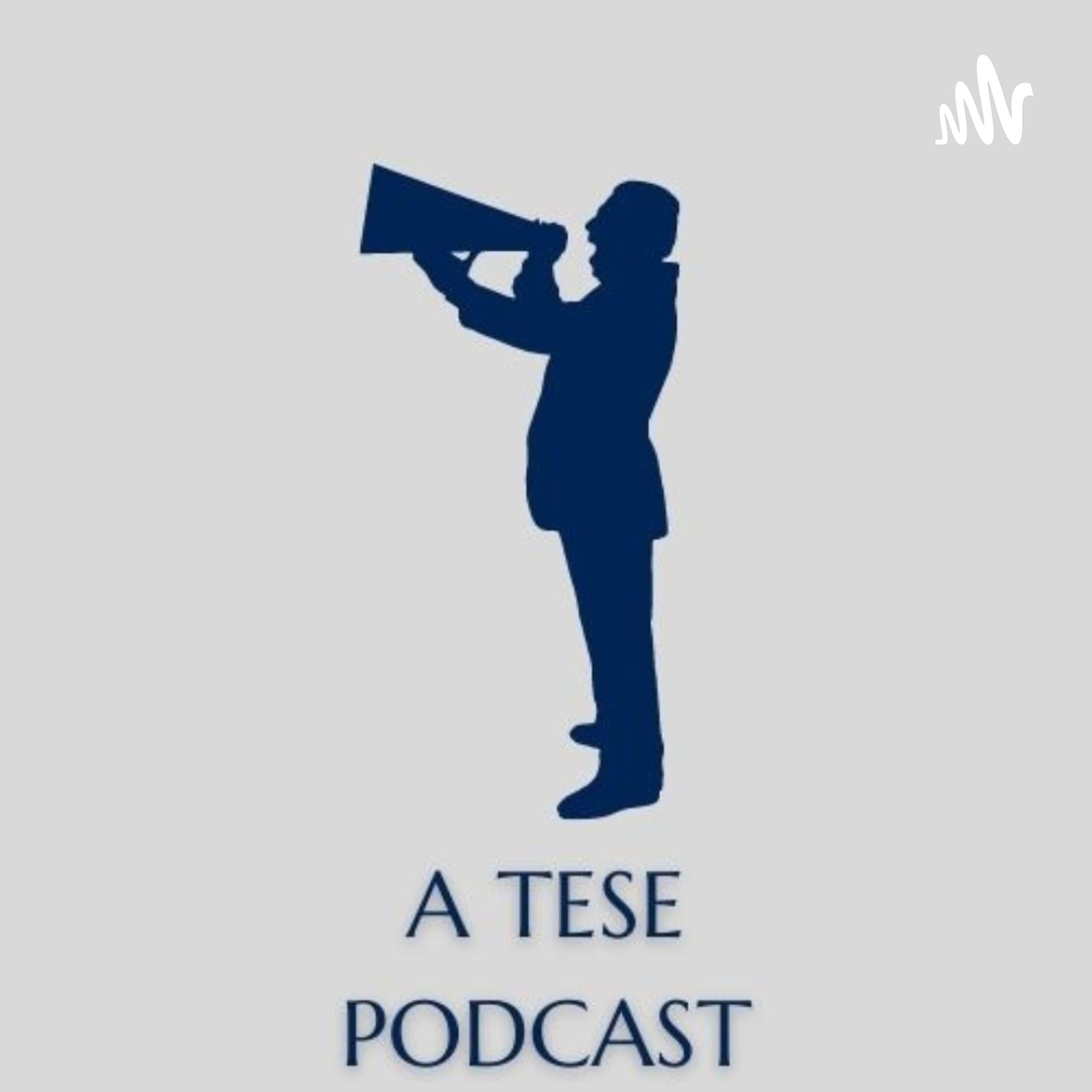 A Tese Podcast - Podcasts