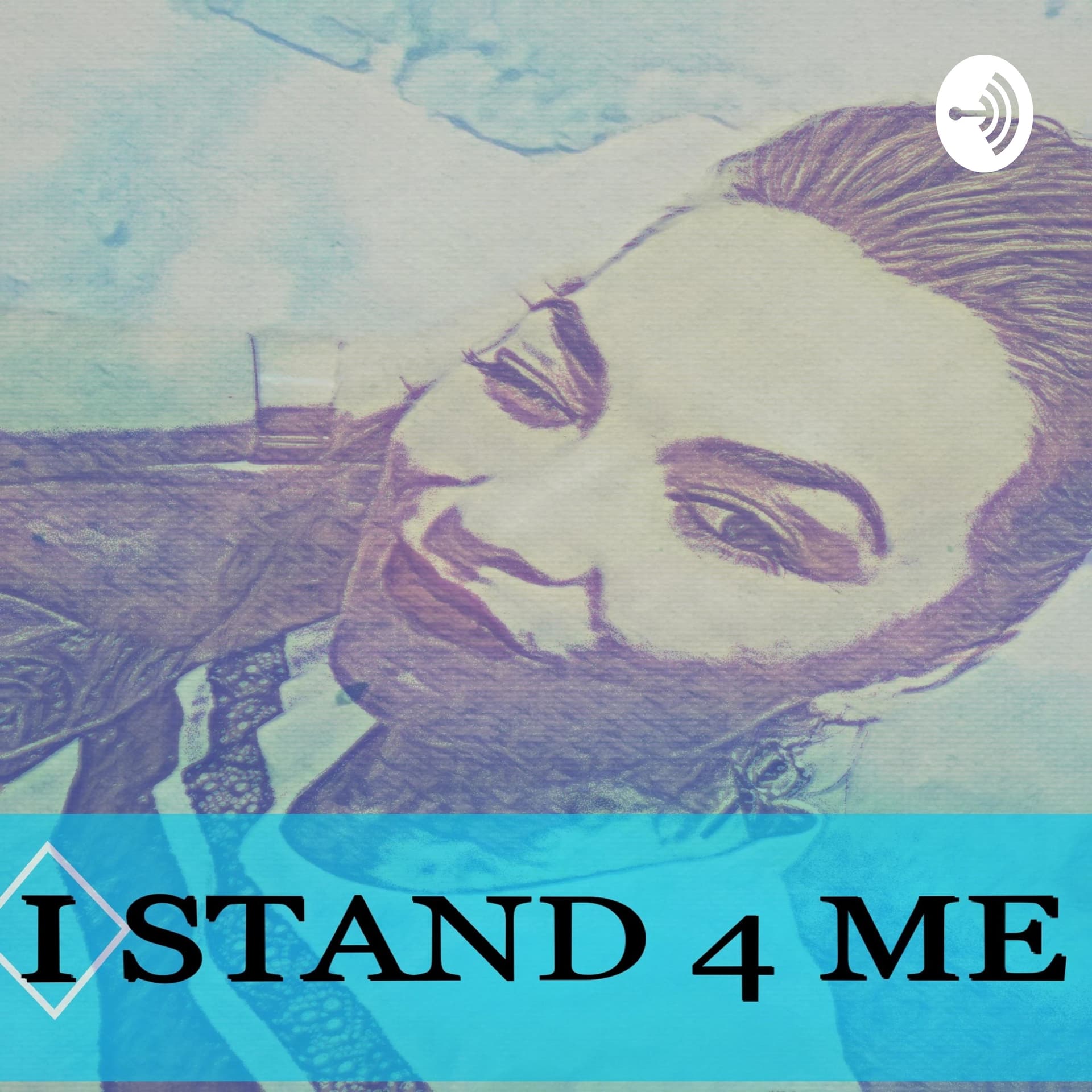 I Stand 4 Me - Podcasts