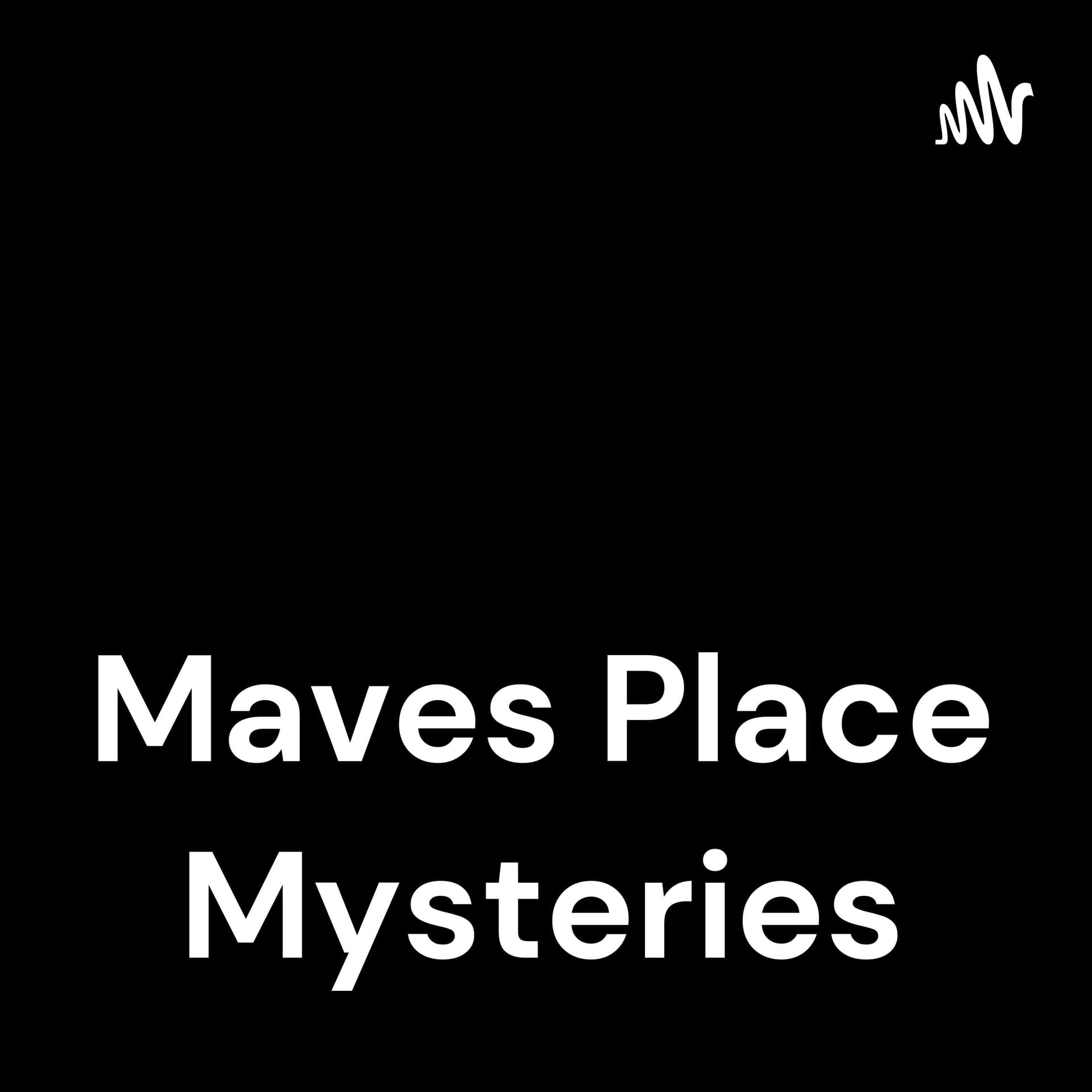 Maves Place Mysteries - Podcasts