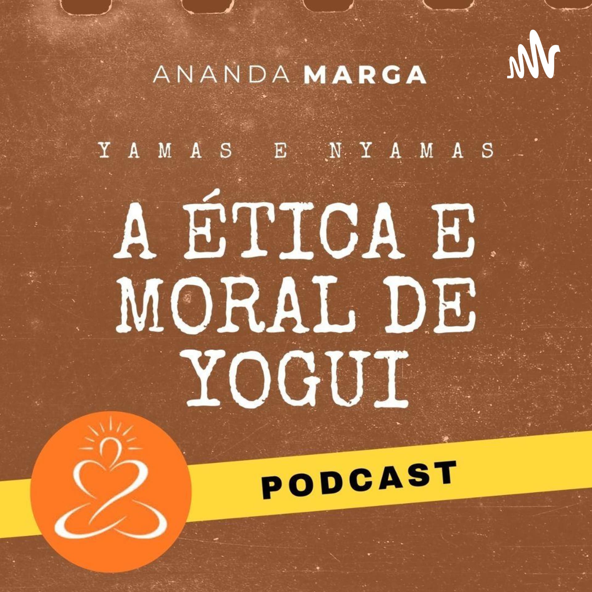 Yamas e Niyamas - Ética E Moral De Um Yogui - Podcasts