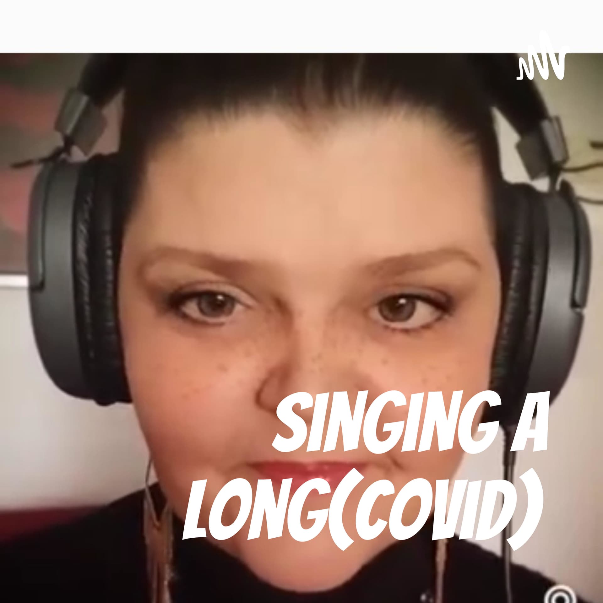 Singing a long(covid) - Podcasts