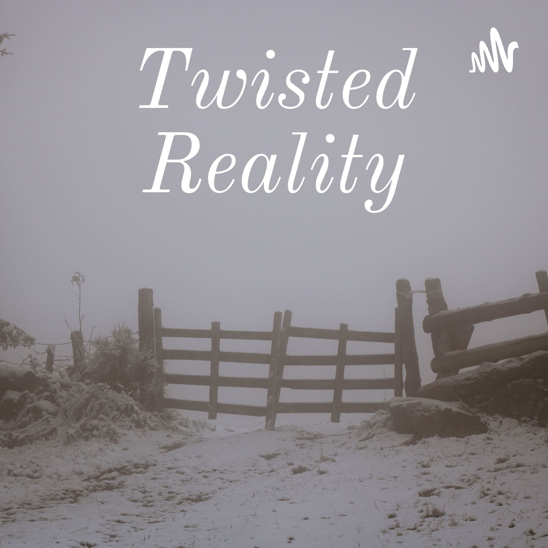 Twisted Reality - Podcasts