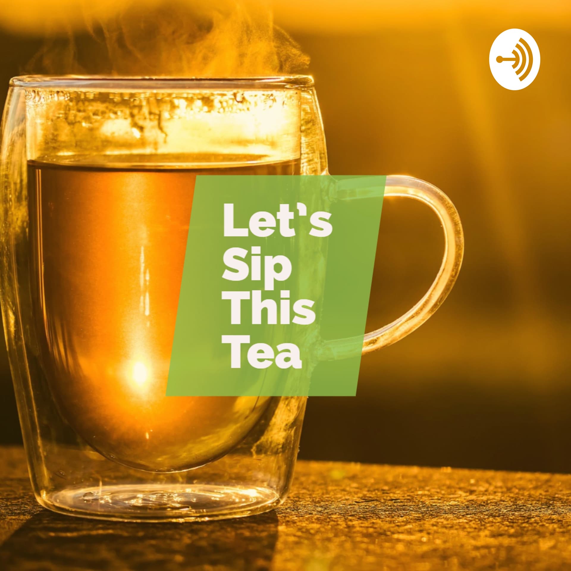 Let's Sip This Tea - Podcasts