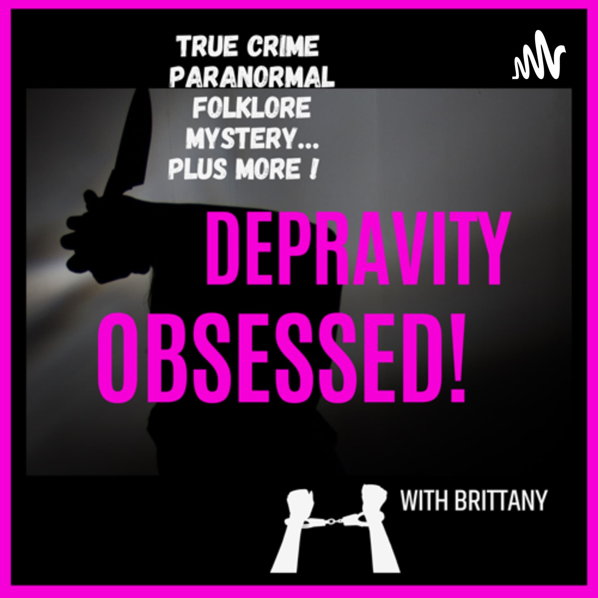 Depravity Obsessed - Podcasts