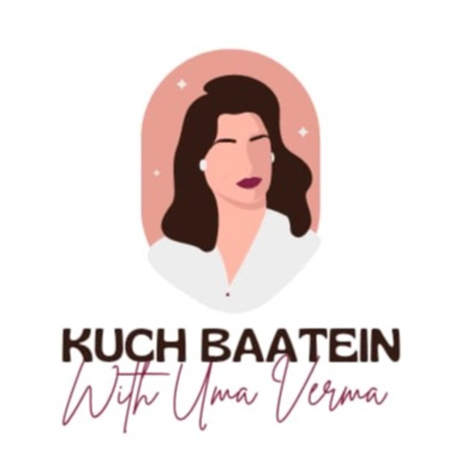 Kuch Baatein With Uma Verma - Podcasts