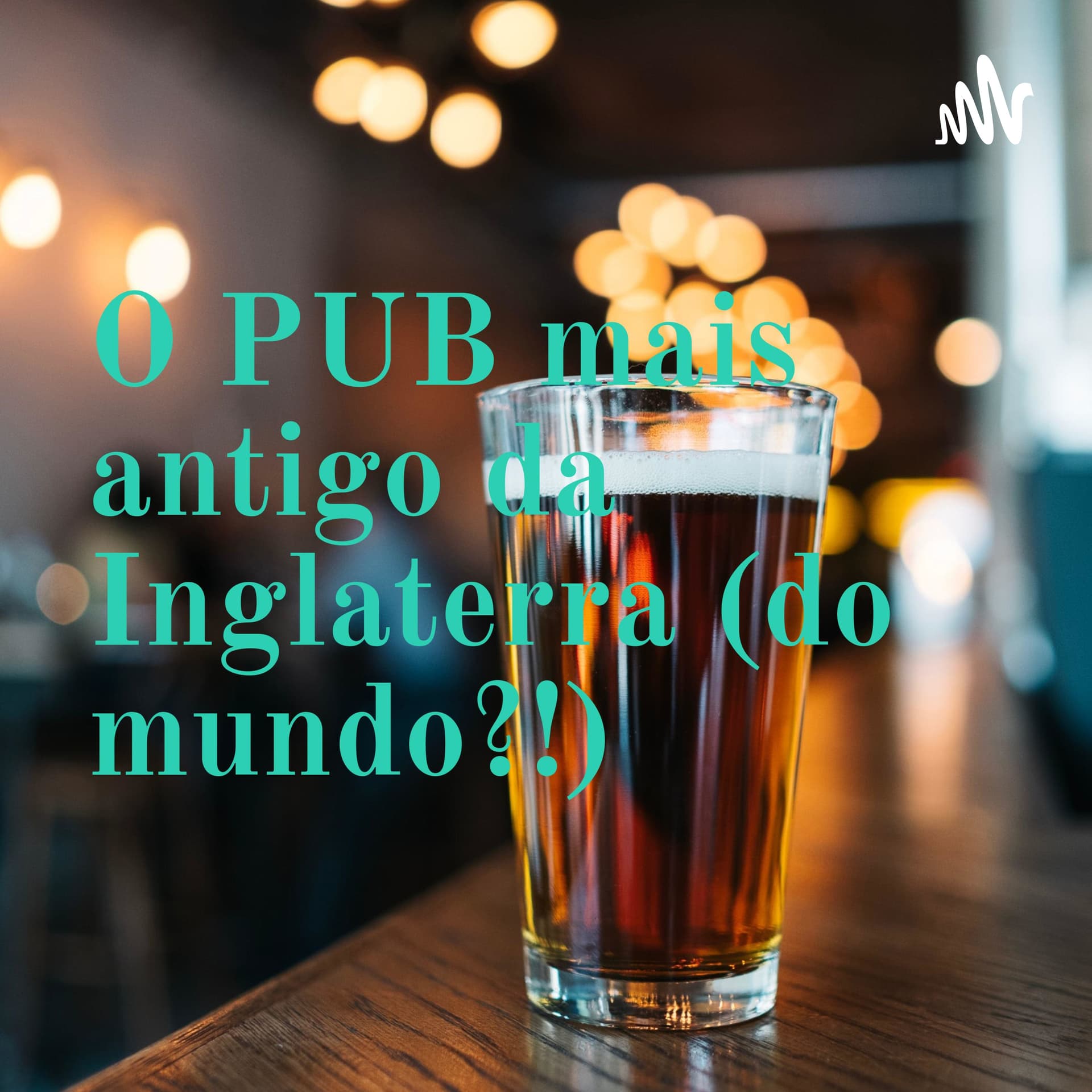 O PUB mais antigo da Inglaterra (do mundo?!) - Podcasts