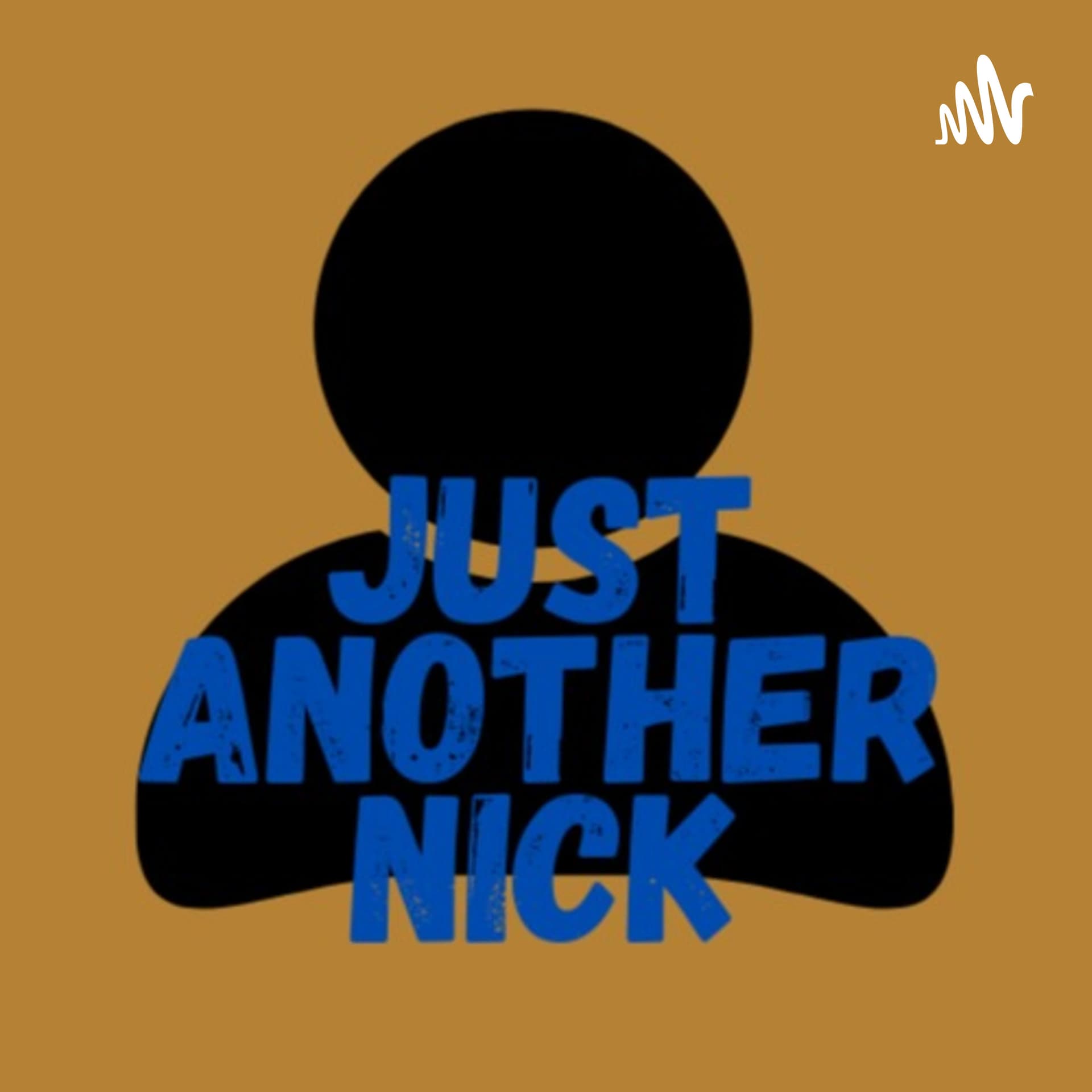 Just Another Nick - Podcasts