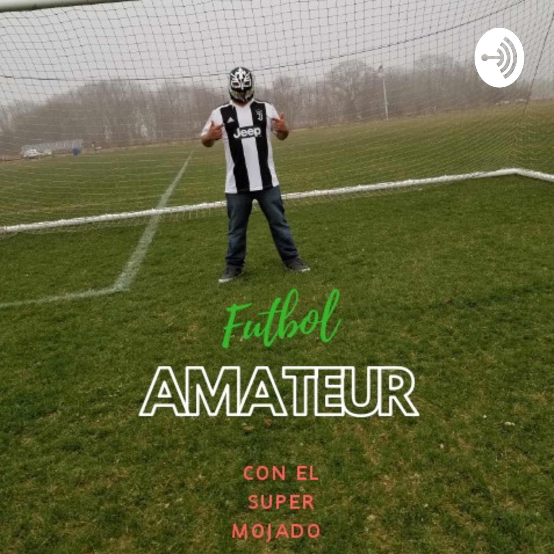 Futbol Amateur Con El Super Mojado - Podcasts
