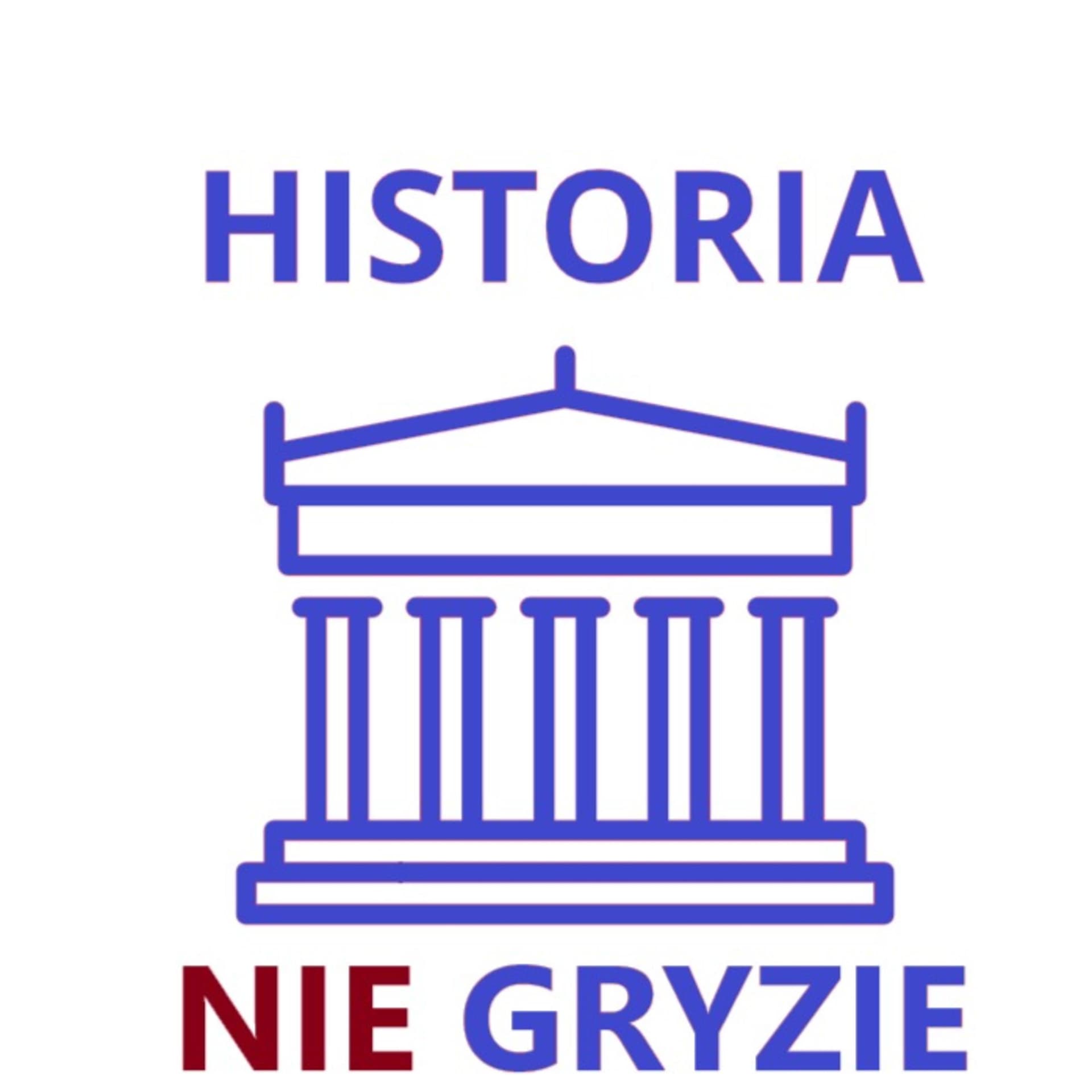 HISTORIA NIE GRYZIE: Historia I Polityka - Podcasts