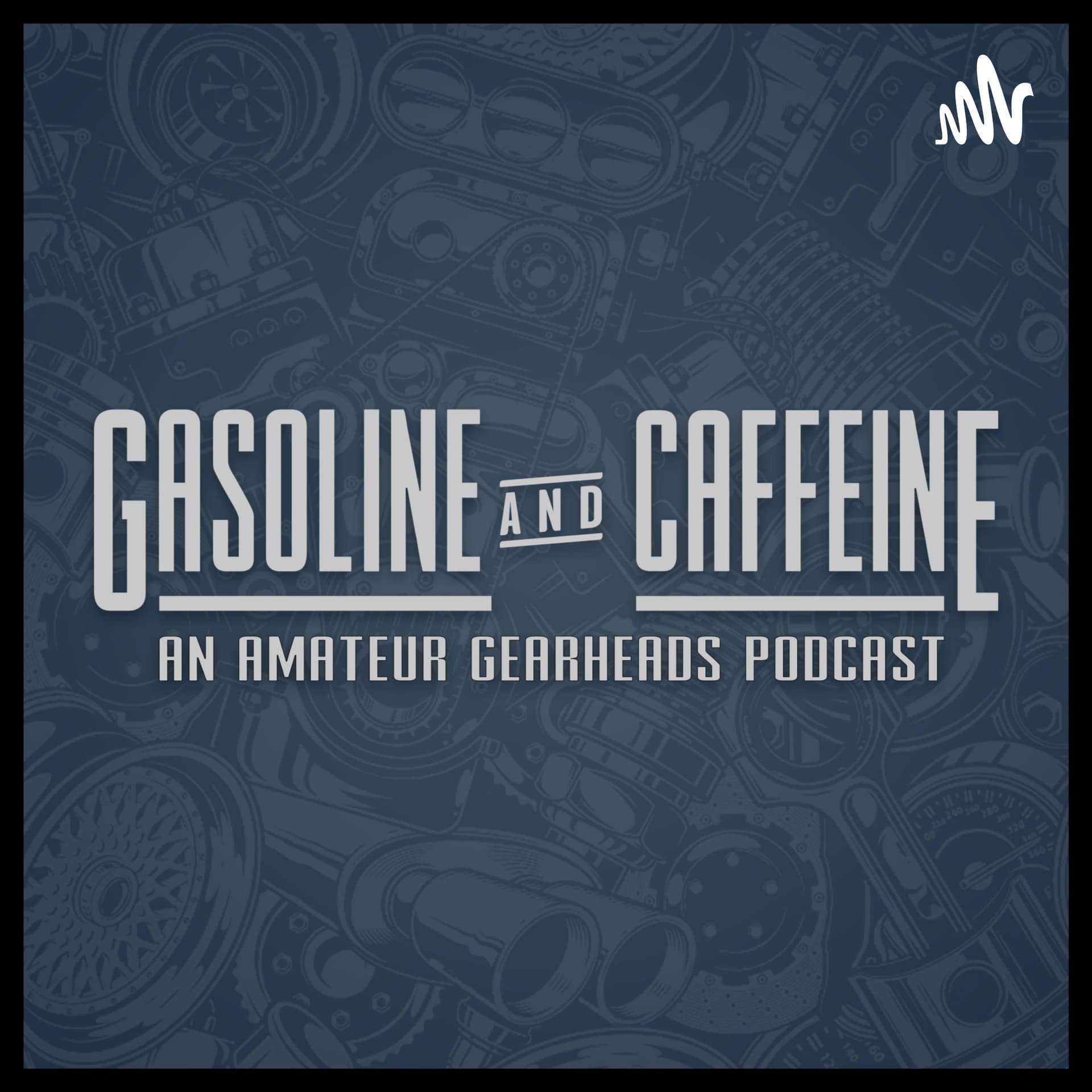 Gasoline and Caffeine - Podcasts