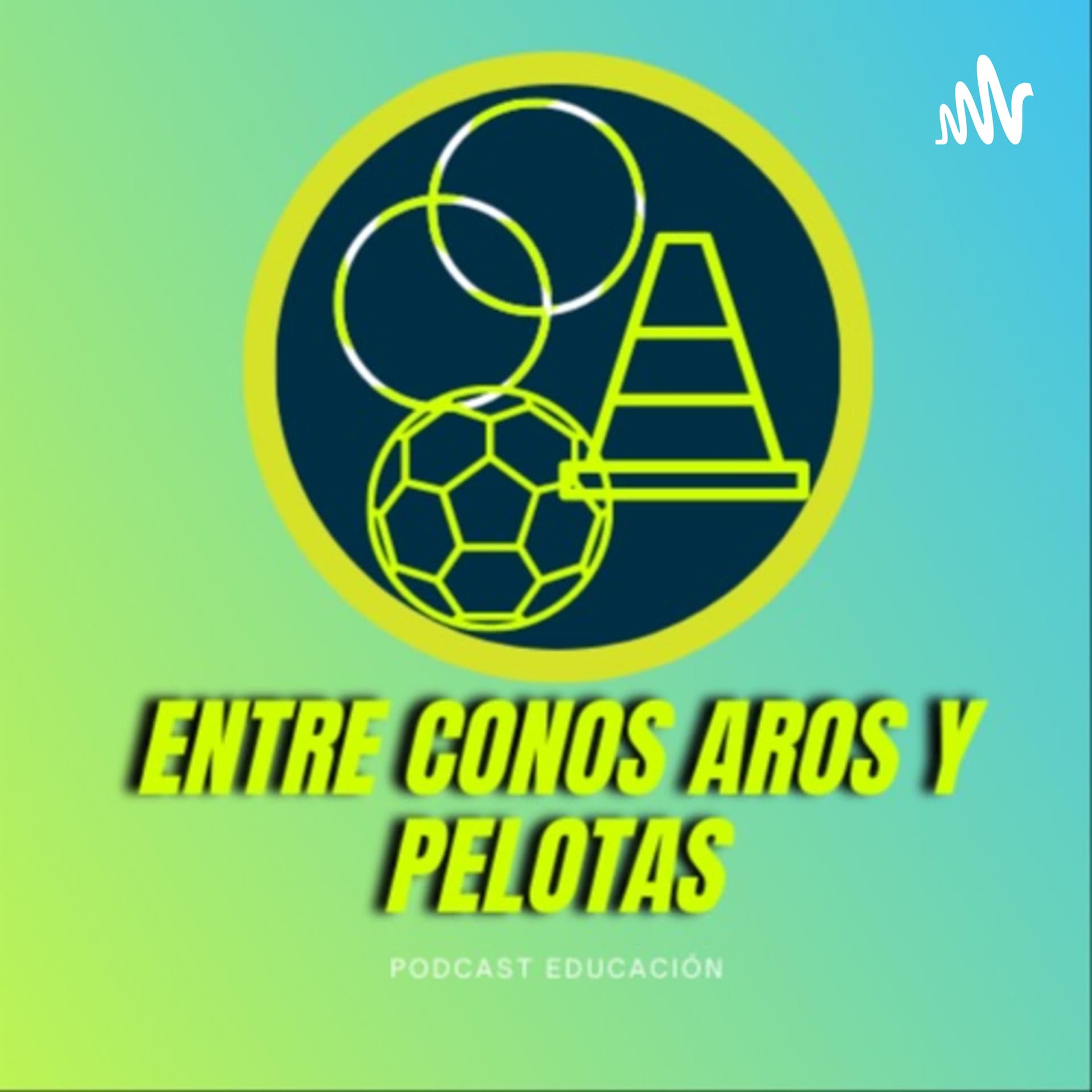 ENTRE CONOS AROS Y PELOTAS - Podcasts