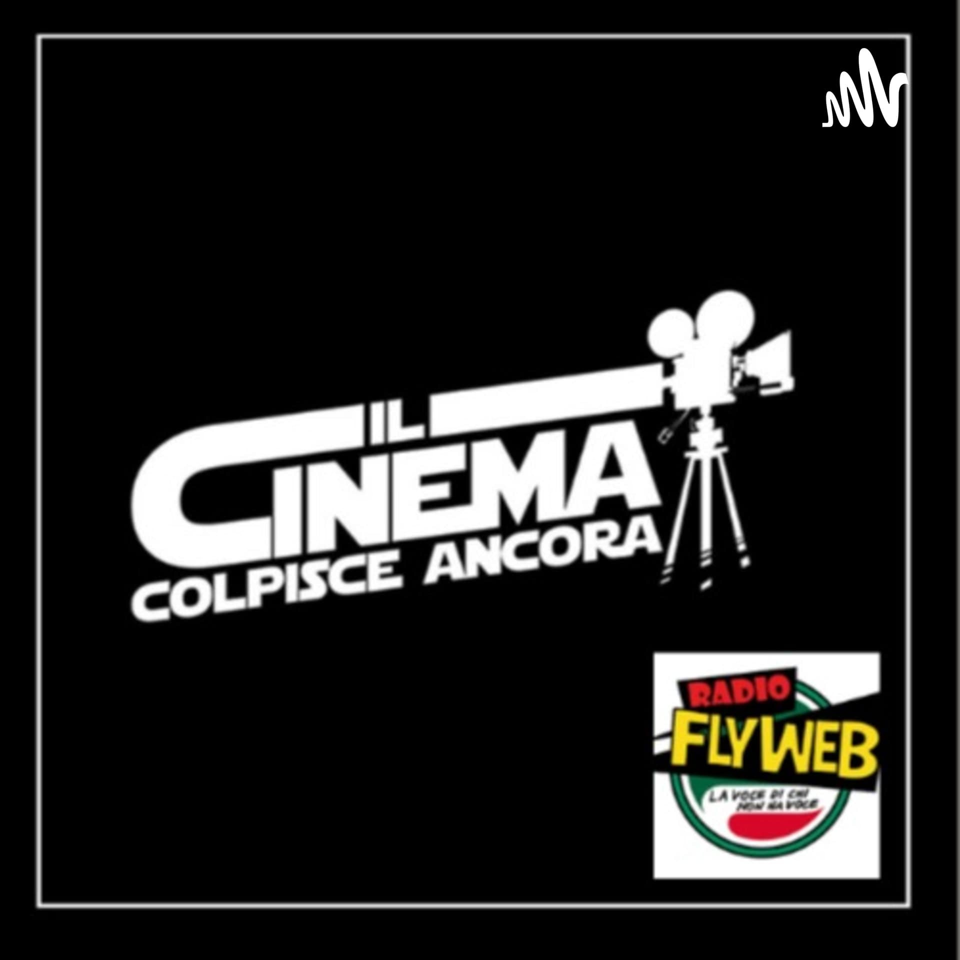 Il Cinema Colpisce Ancora - Podcasts