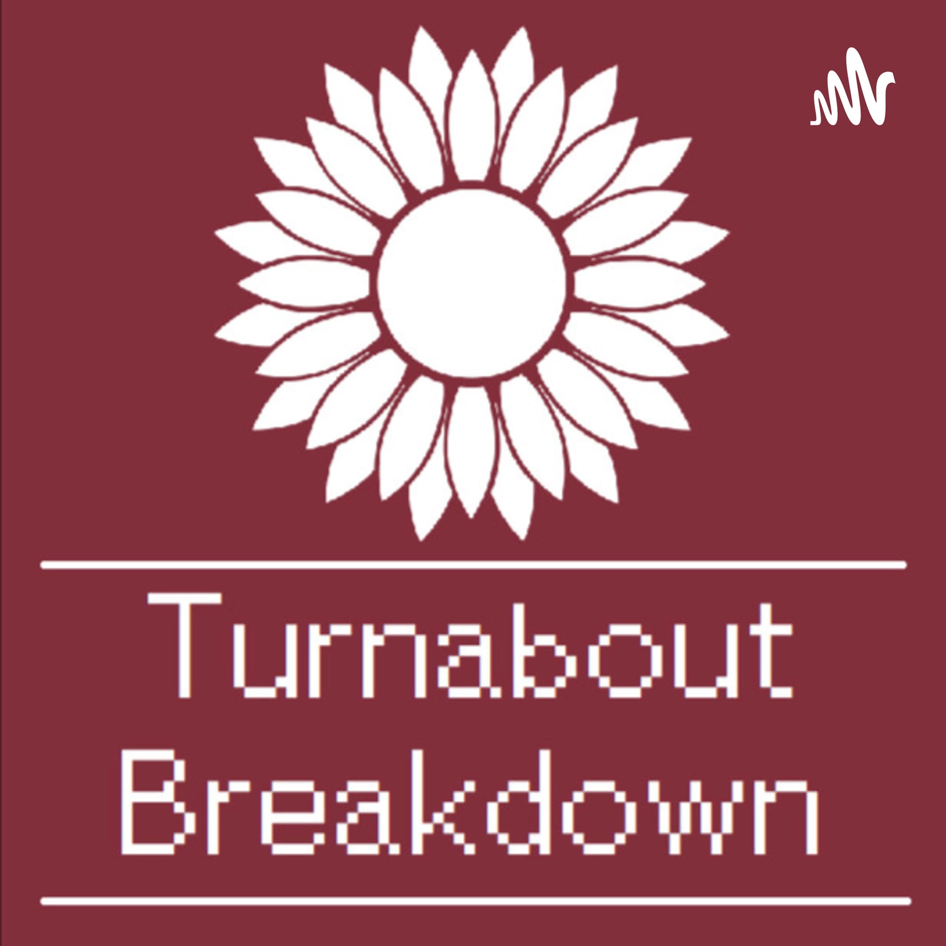 Turnabout Breakdown - Podcasts