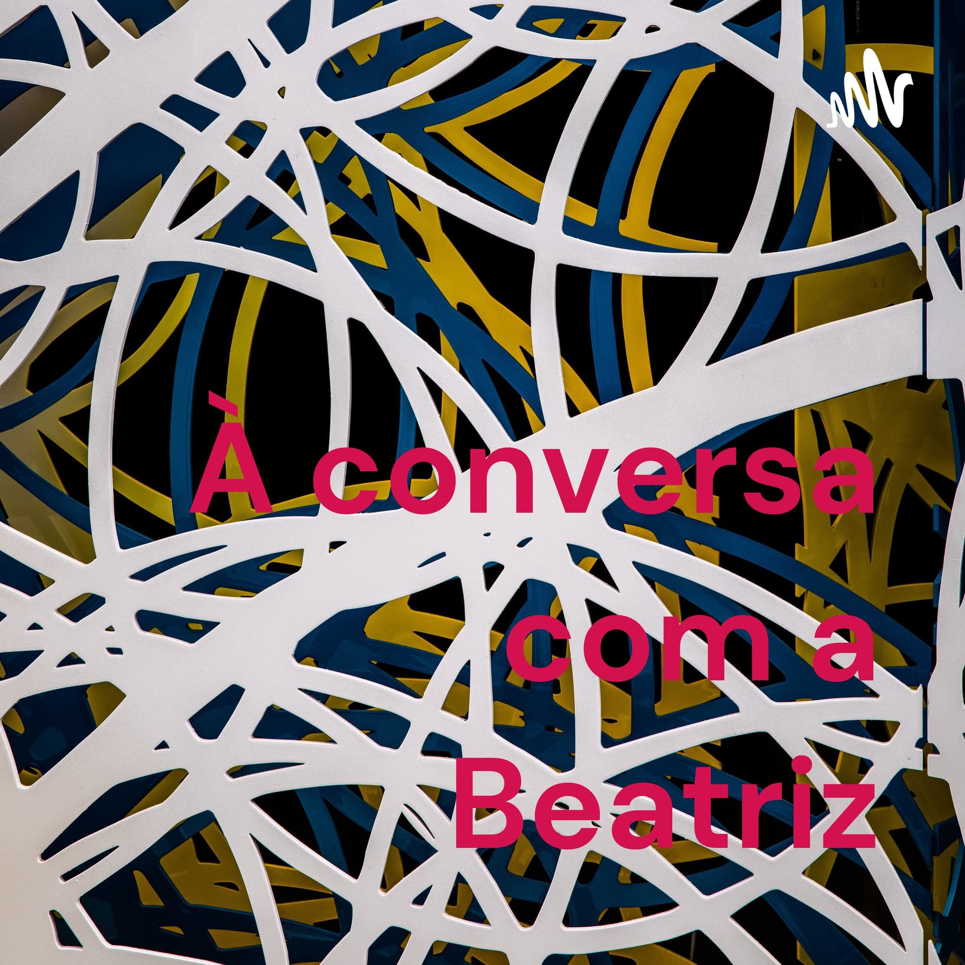 À conversa com a Beatriz - Podcasts