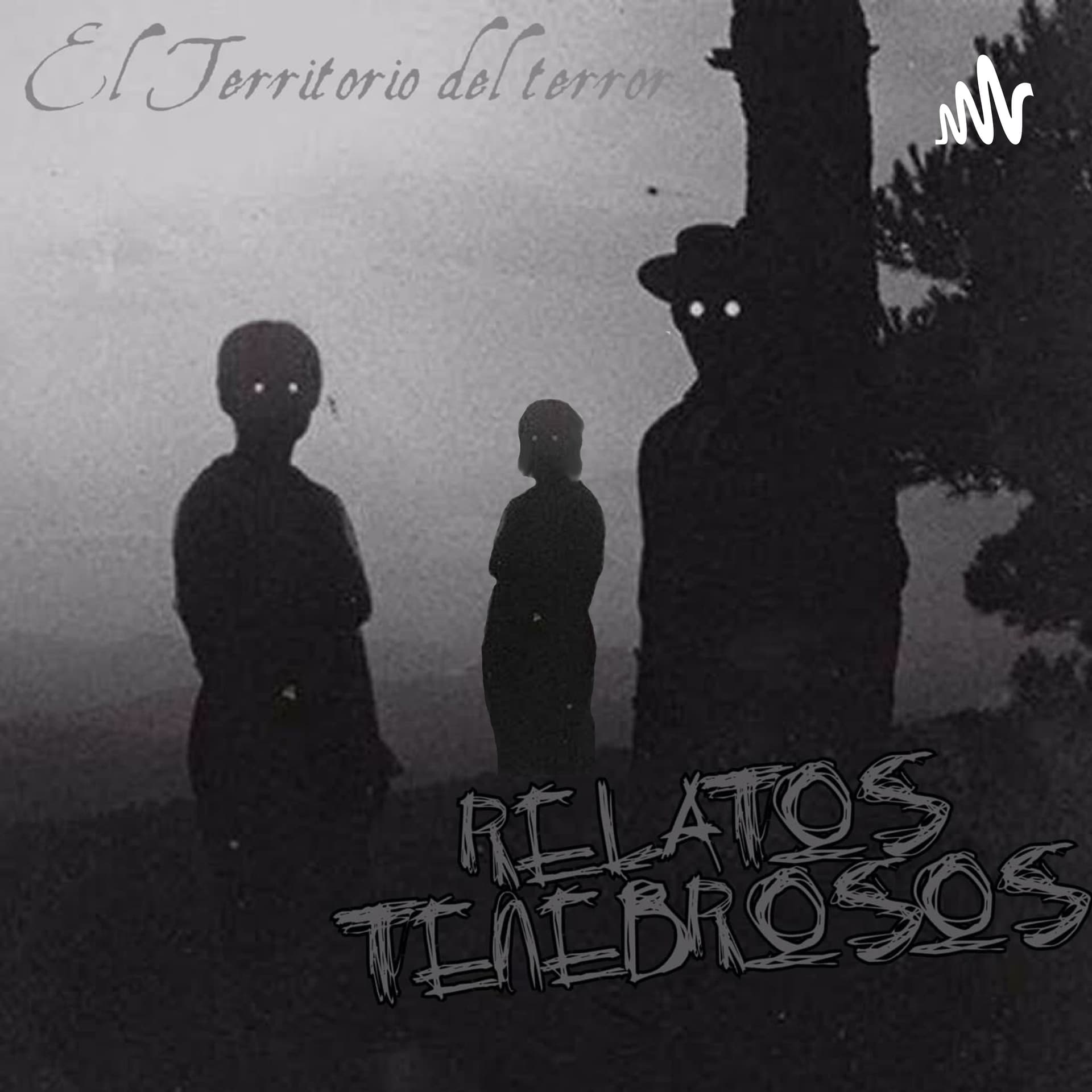 RELATOS TENEBROSOS - Podcasts