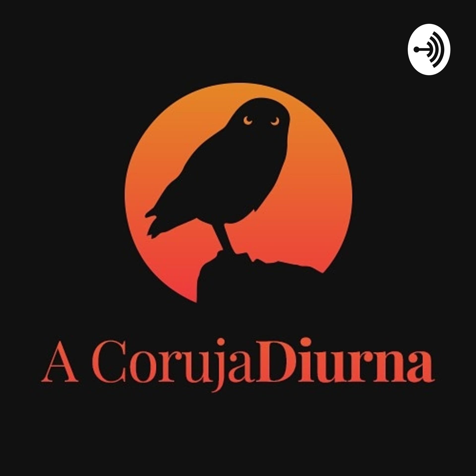 A coruja Diurna - Filosofia, Política e outras artes! - Podcasts