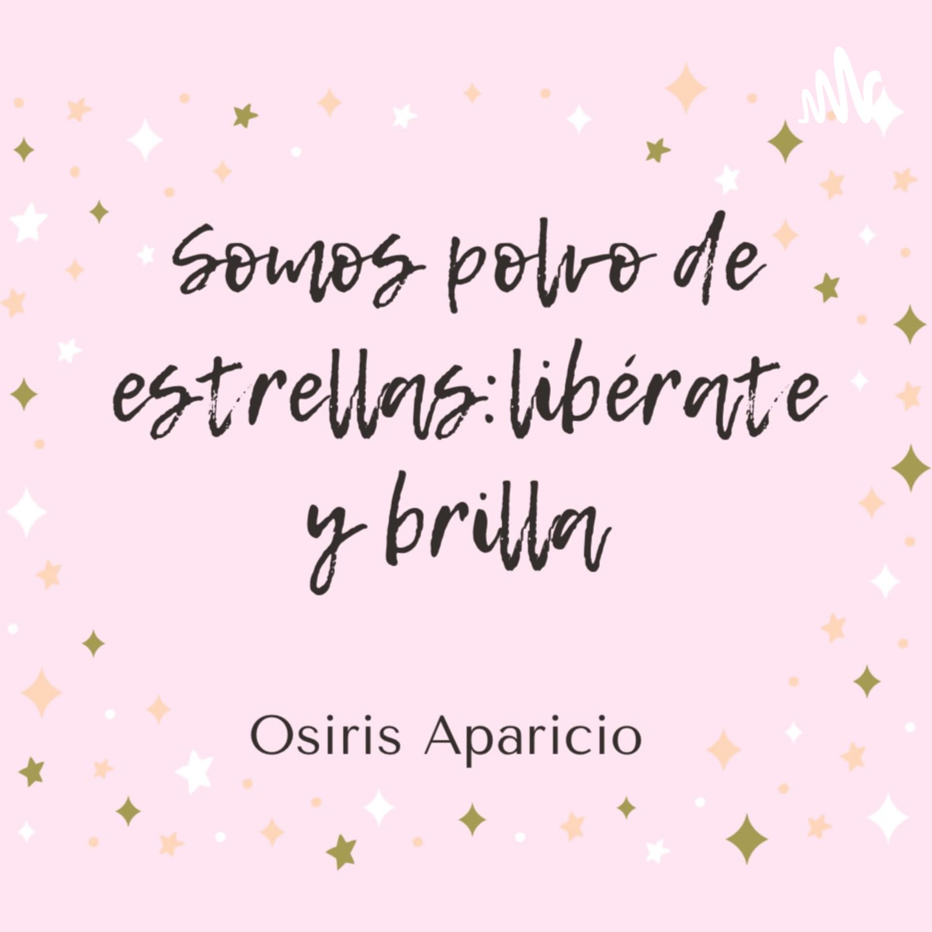 Somos polvo de estrellas: libérate y brilla - Podcasts