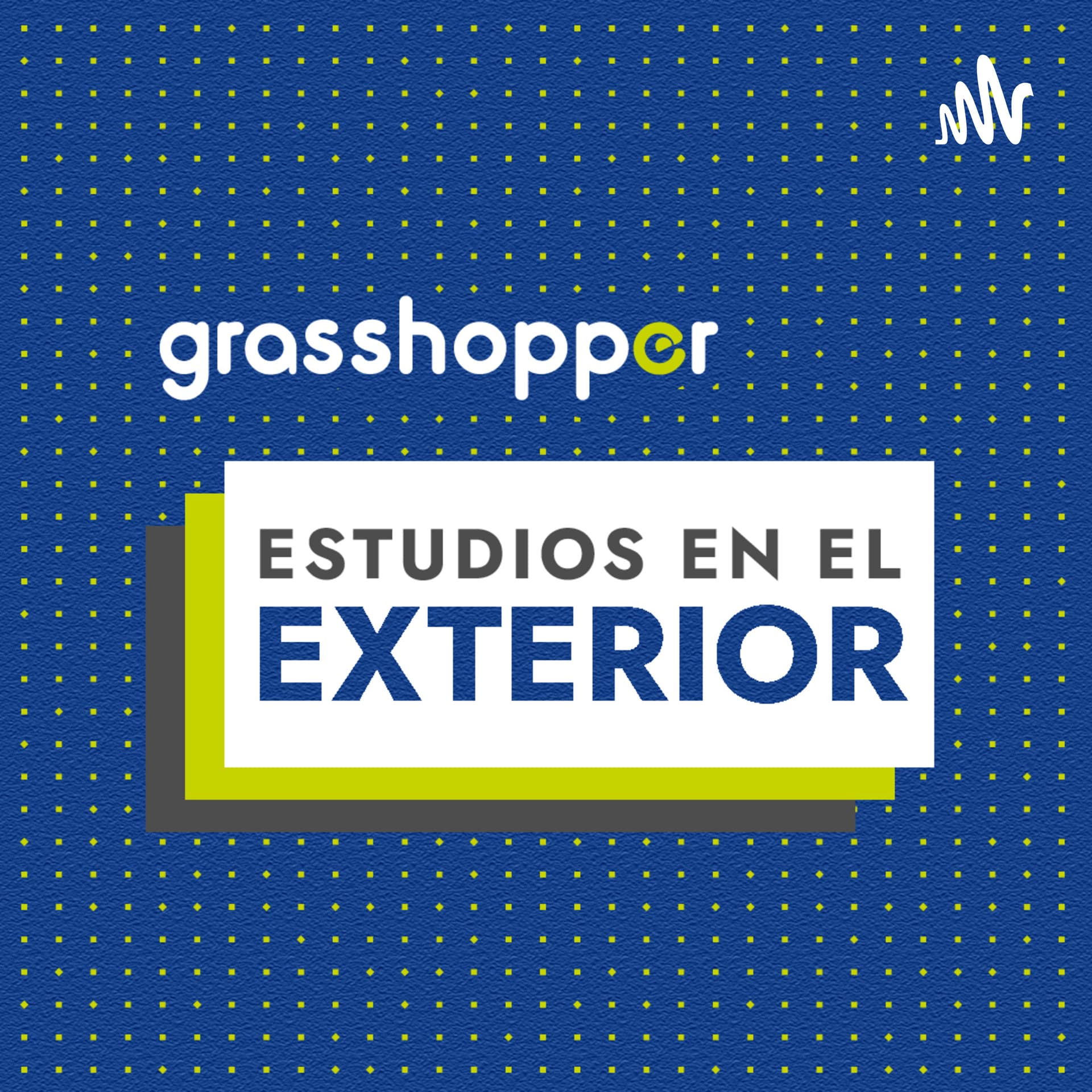 Grasshopper, Estudios en el Exterior - Podcasts