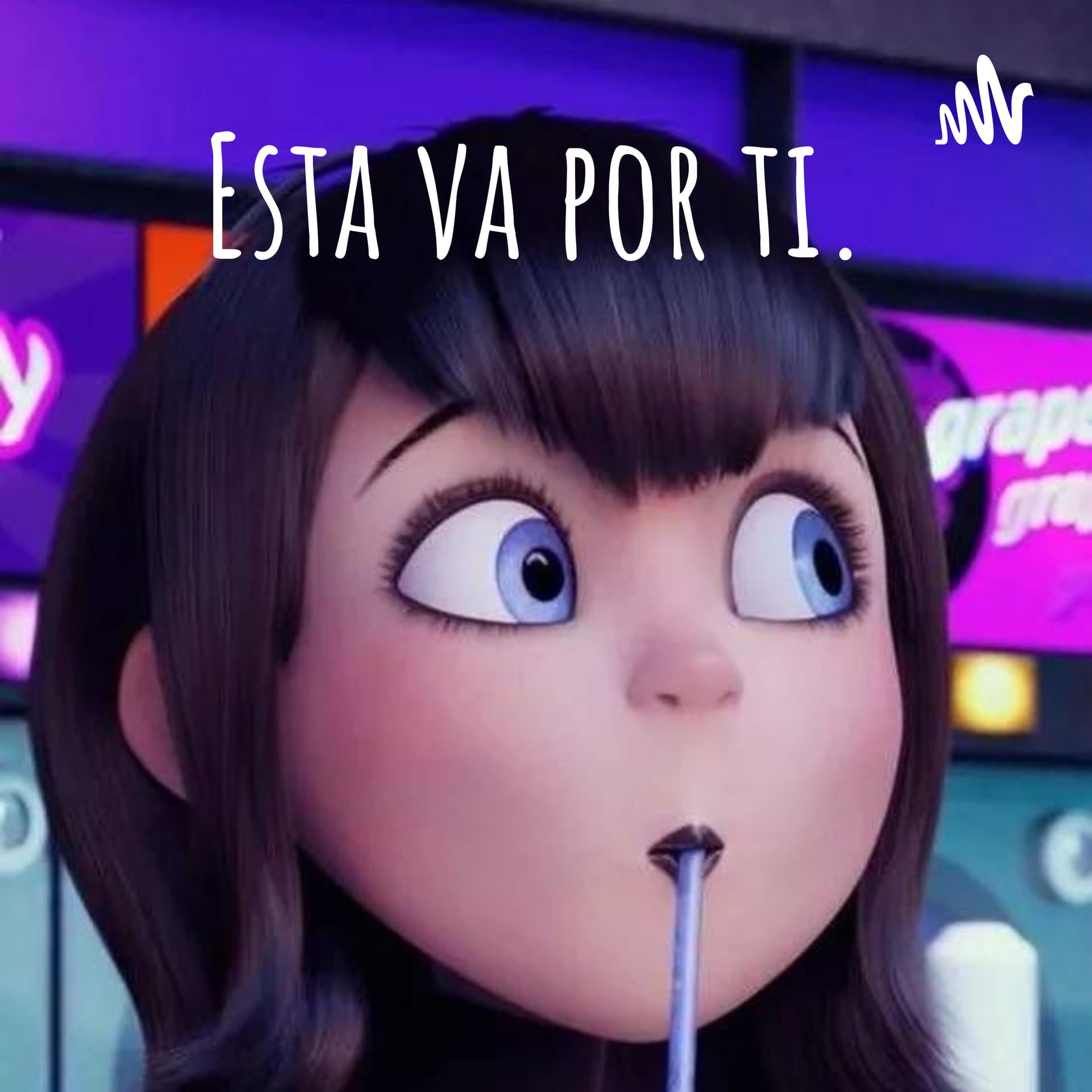 Esta va por ti. - Podcasts