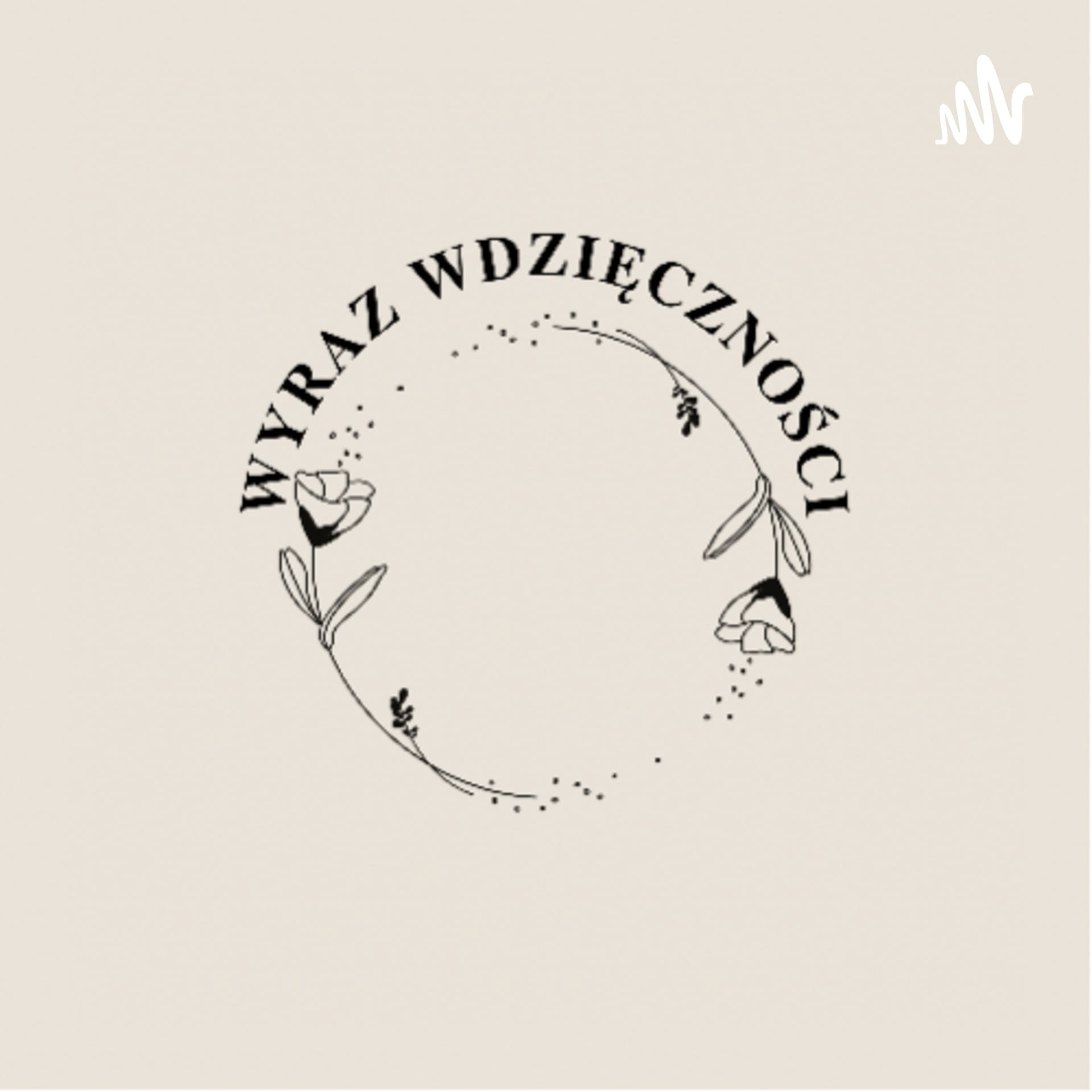 Wyraz wdzięczności - Podcasts