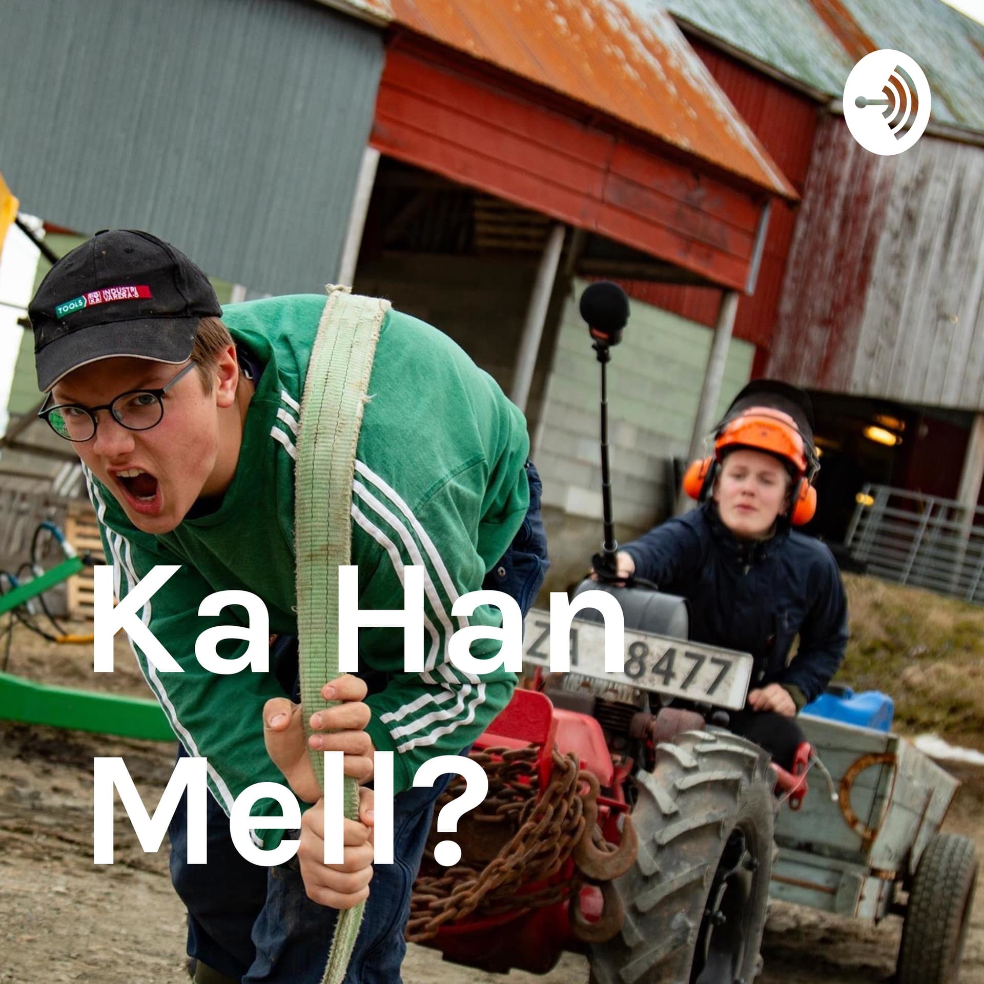 Ka Han Mell? - Podcasts