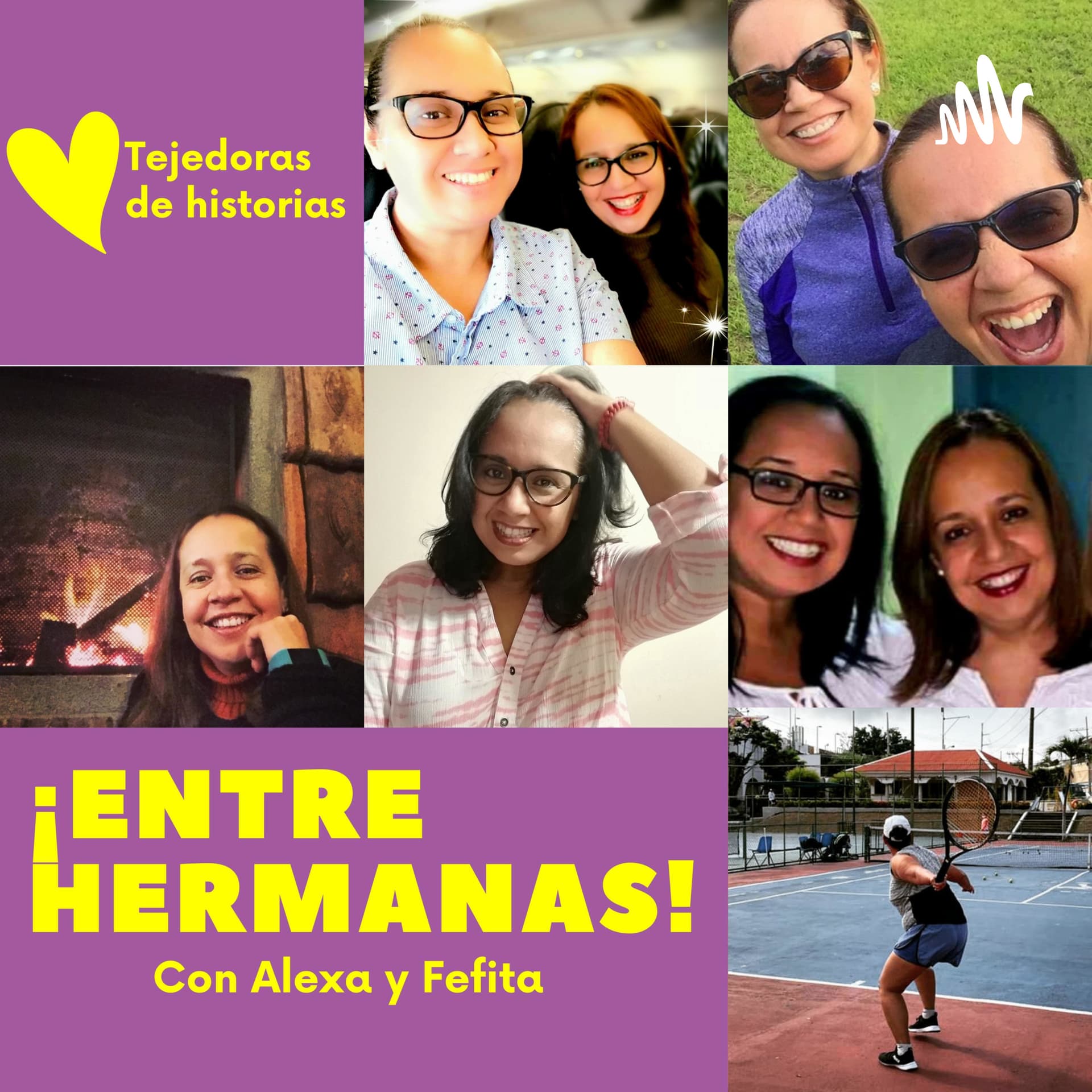 Entre Hermanas con Alexa y Fefita - Podcasts