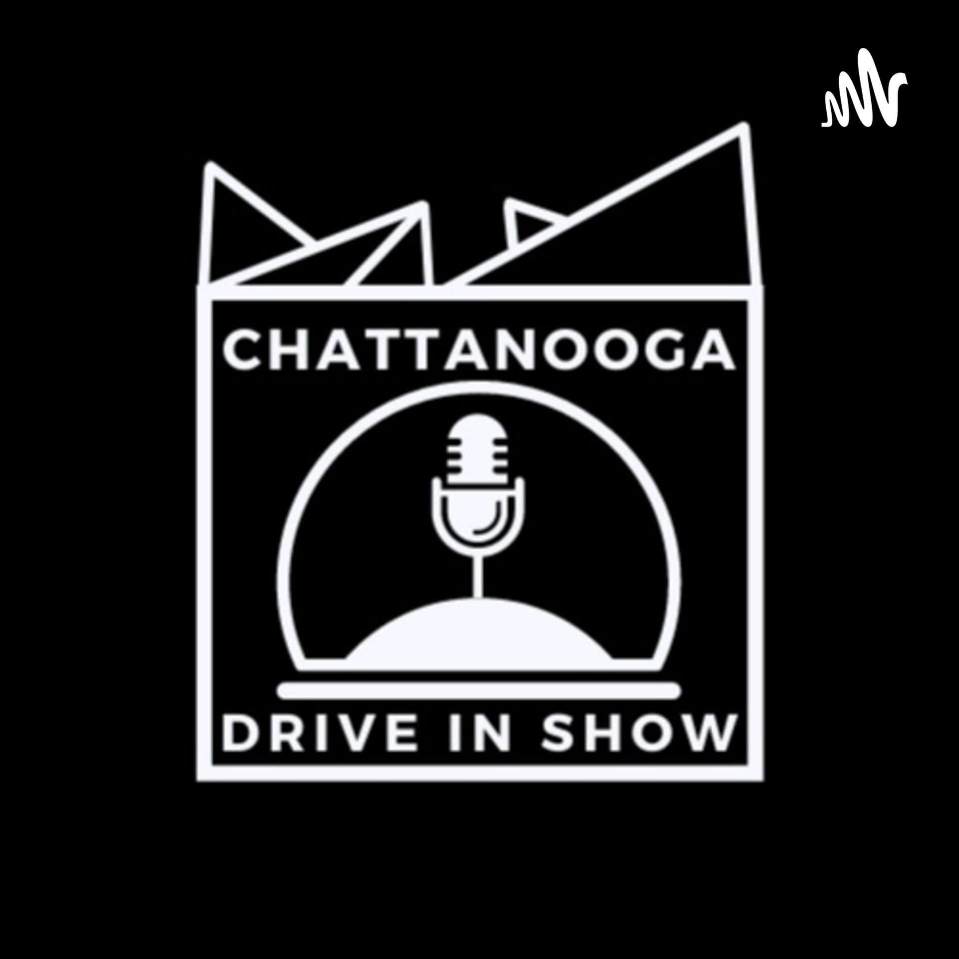 Chattanooga Drive In Show - Podcasts