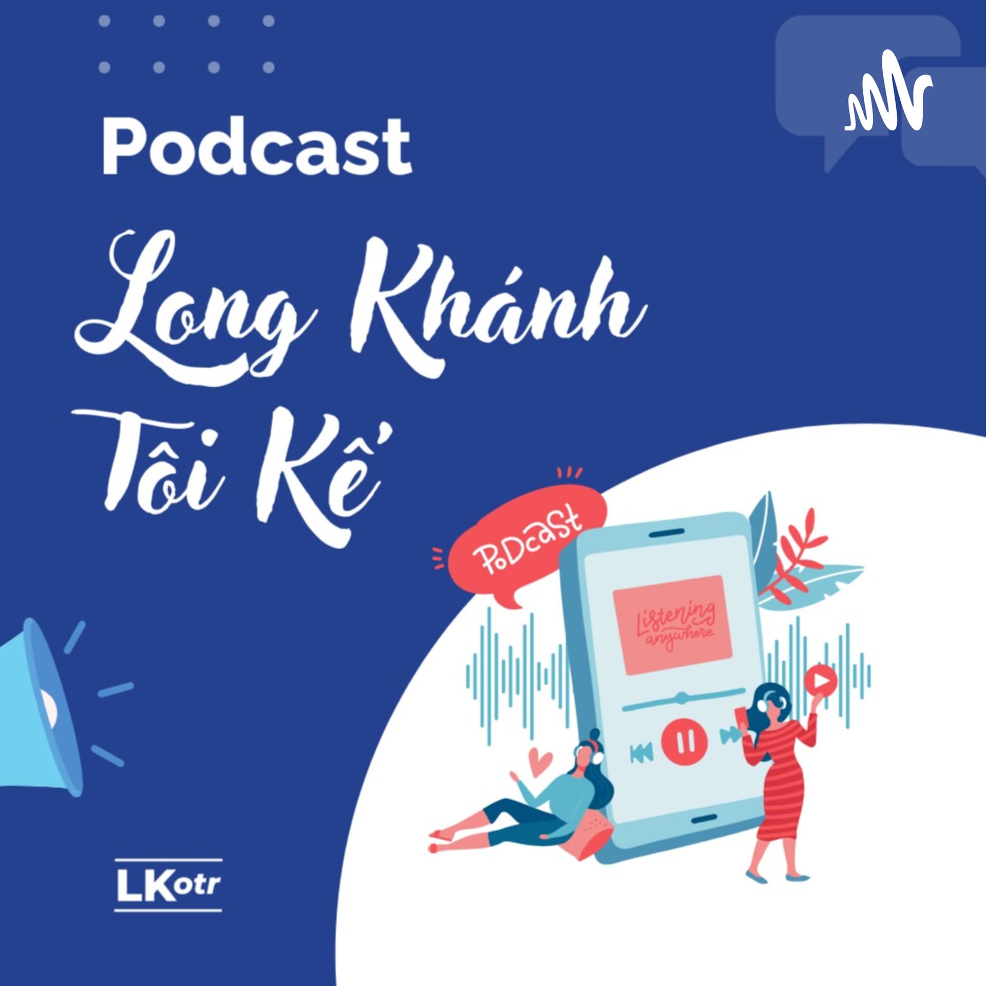 Chuyện Long Khánh - Podcasts
