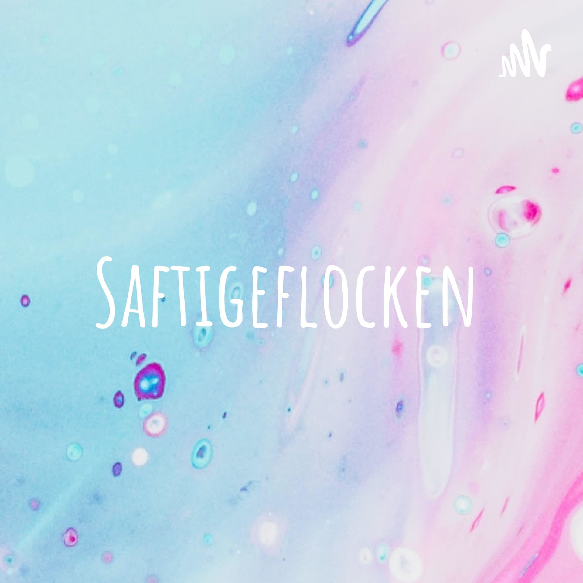 Saftigeflocken - Podcasts