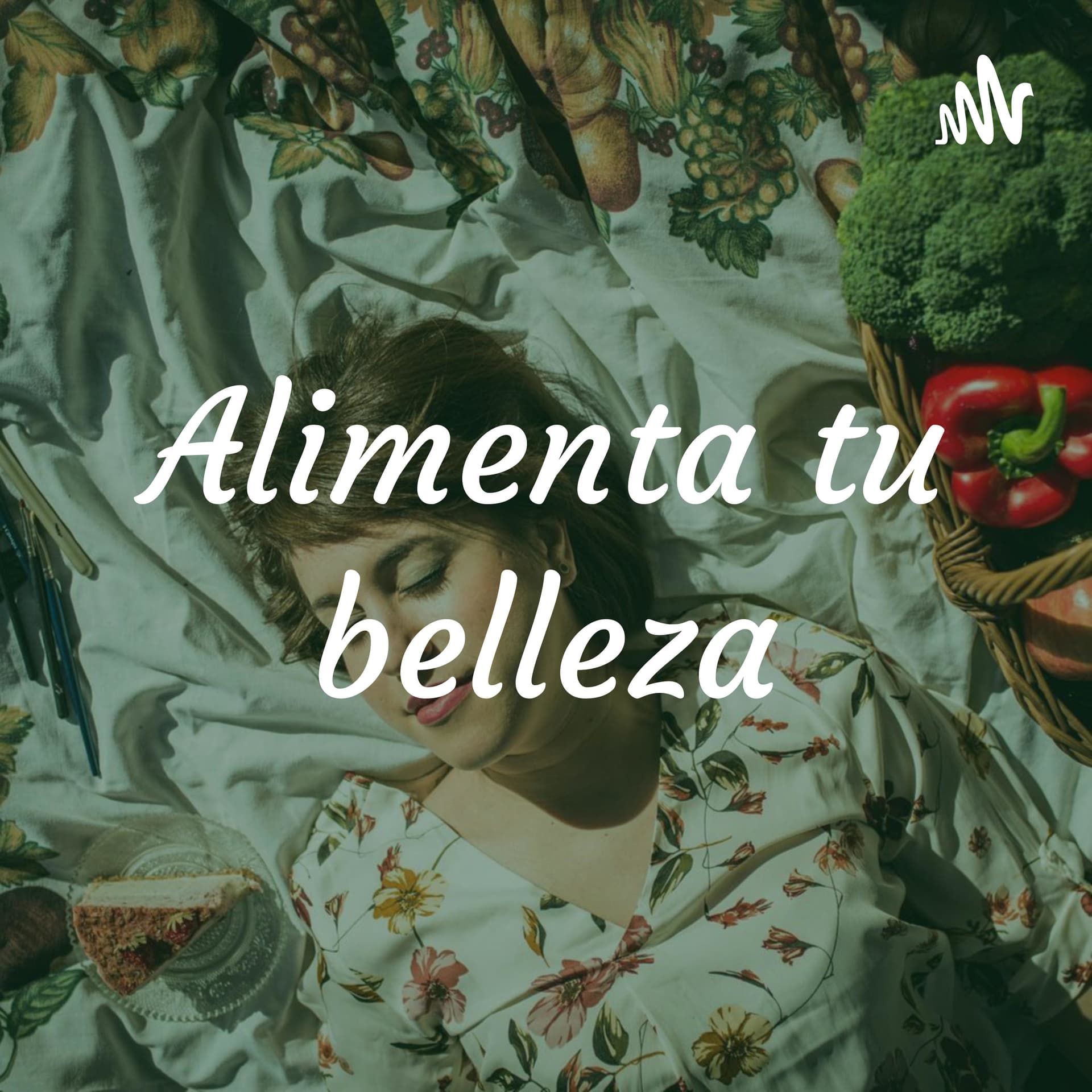 Alimenta tu belleza - Podcasts