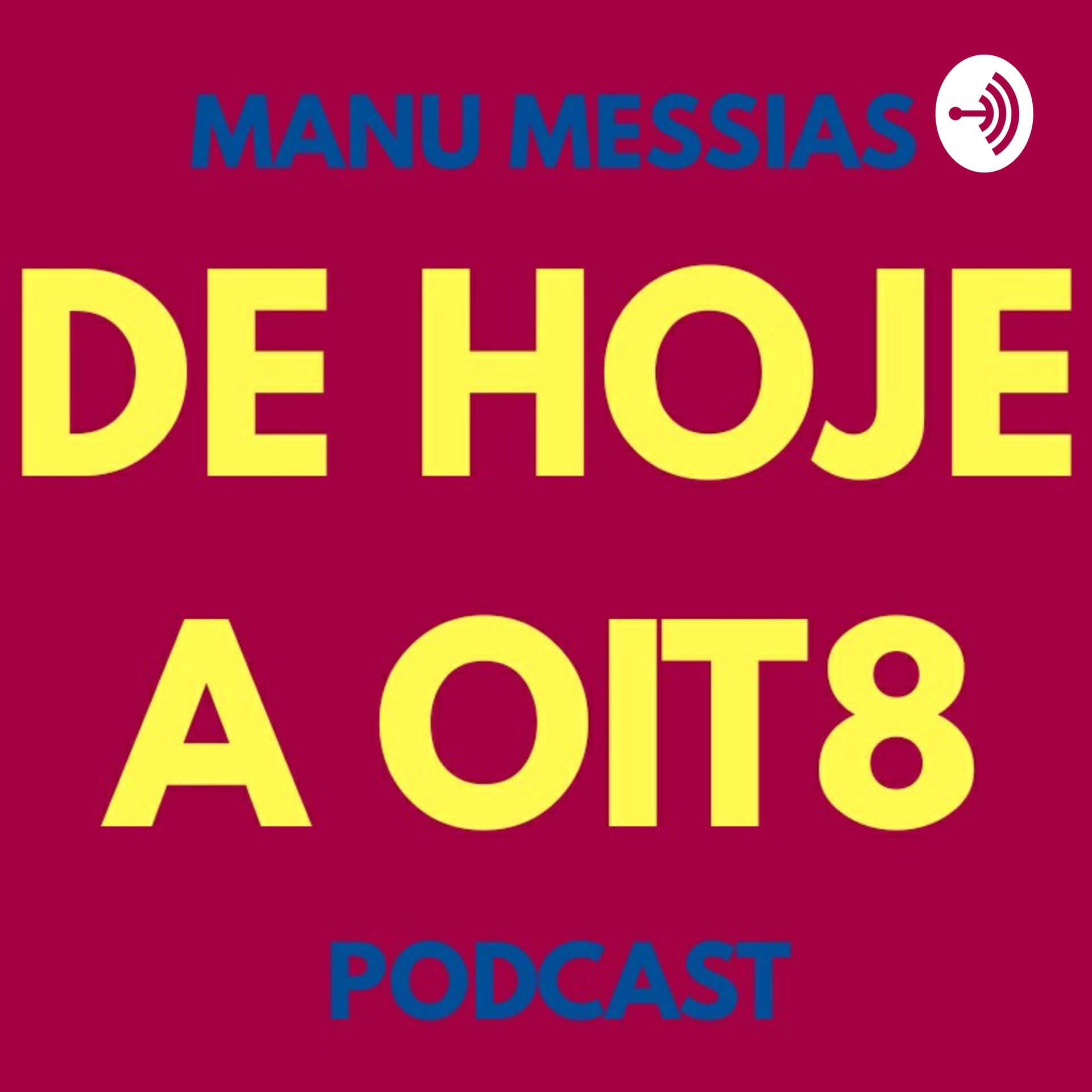 De Hoje A Oito - Podcasts