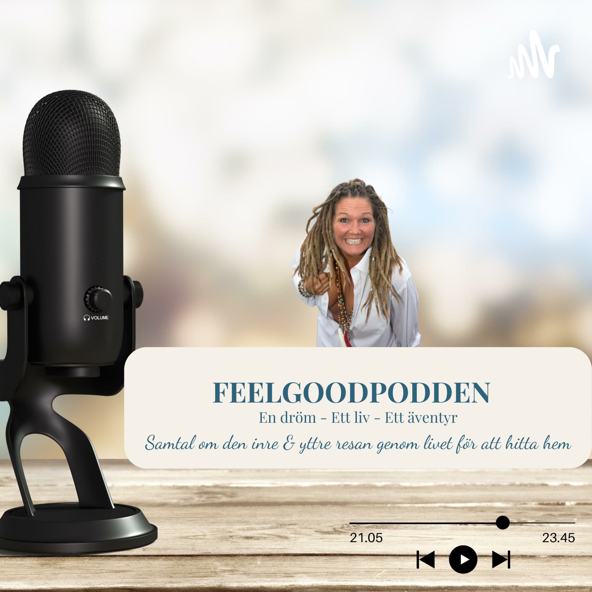 Feelgoodpodden - En Dröm ett Liv ett Äventyr - Podcasts